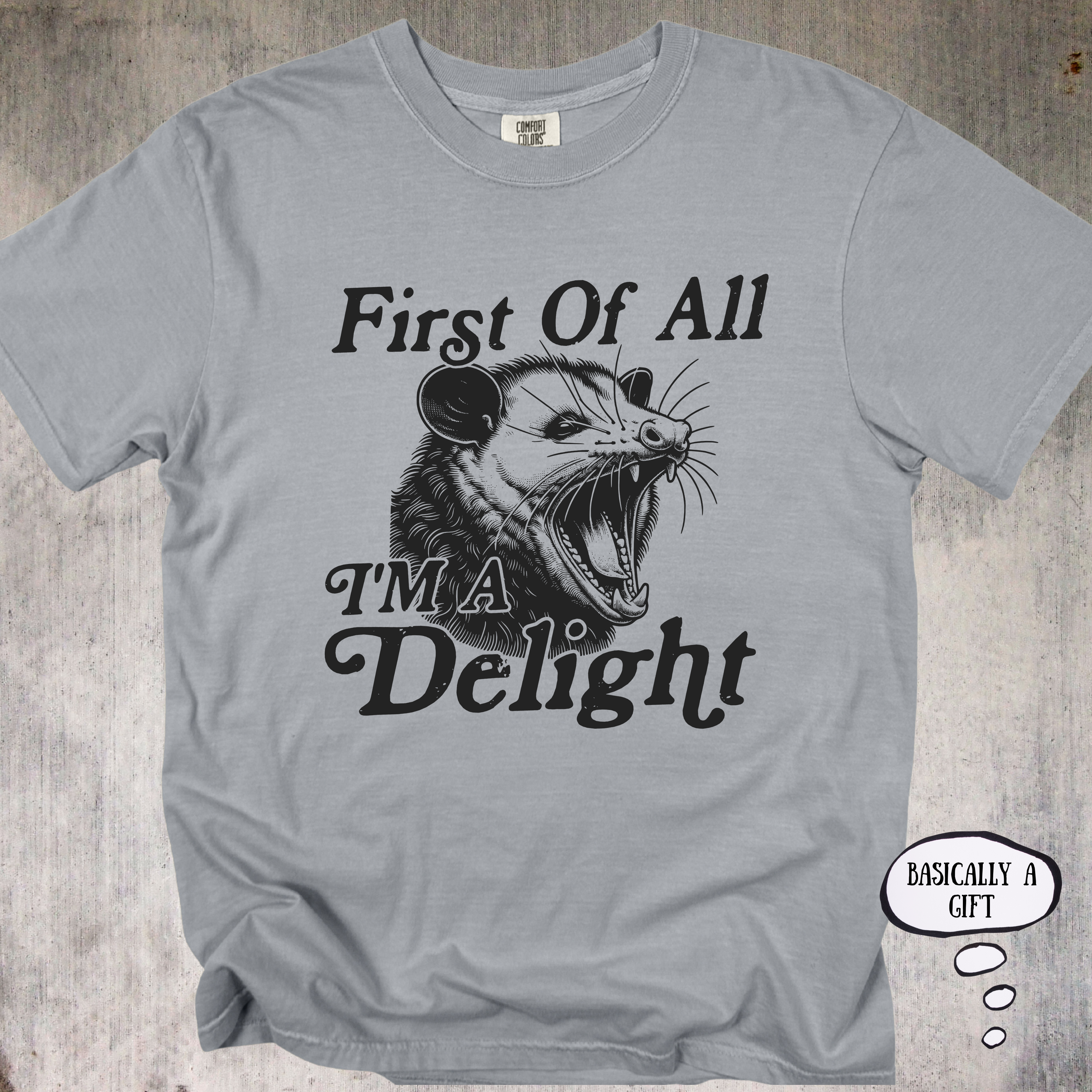 'First Of All, I'm A Delight' - Unisex T-Shirt For Those That Are A Gift To This World And Will Remind You Of That