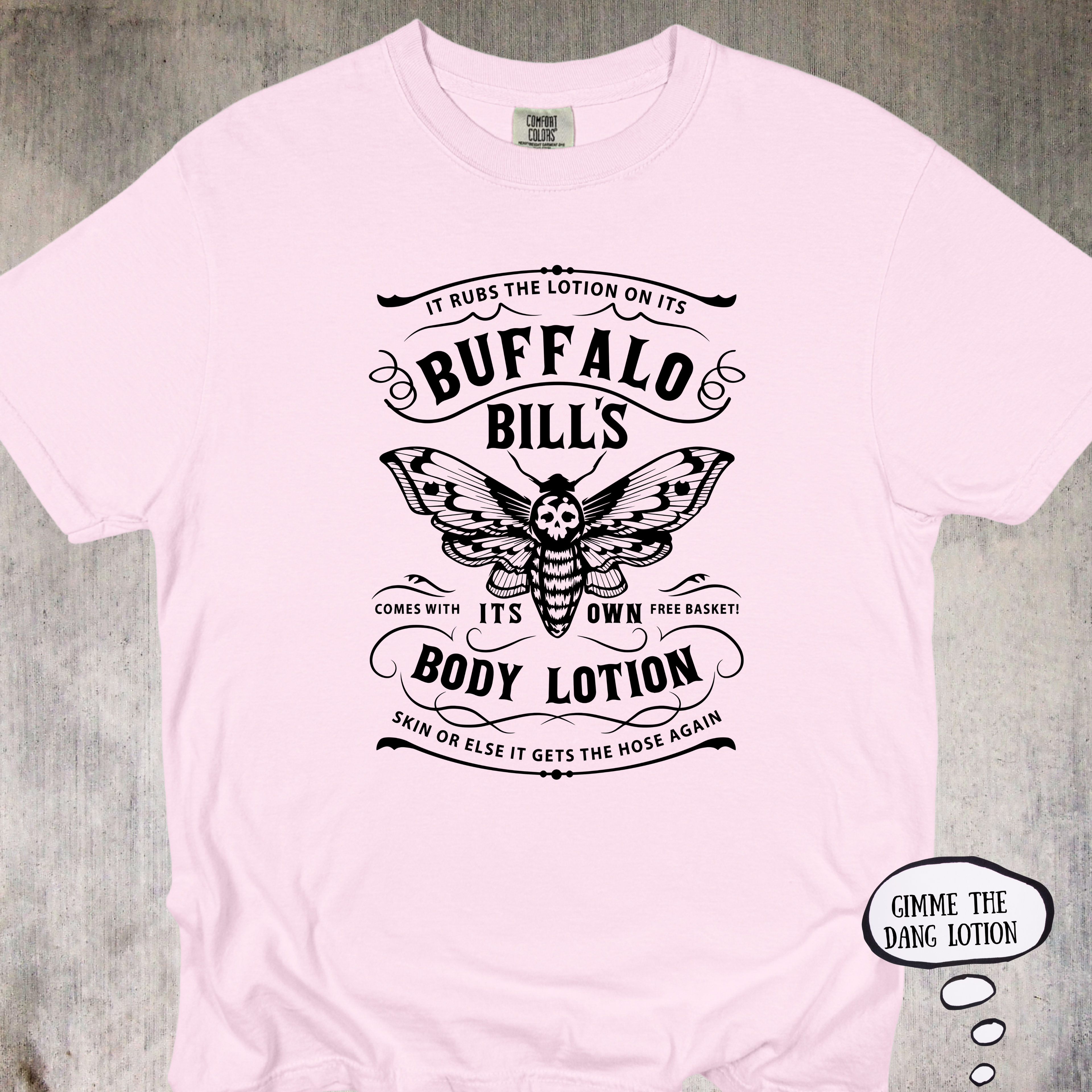 'Buffalo Bill's Body Lotion' - Unisex T-Shirt For Everyone That Needs A New Skincare Routine