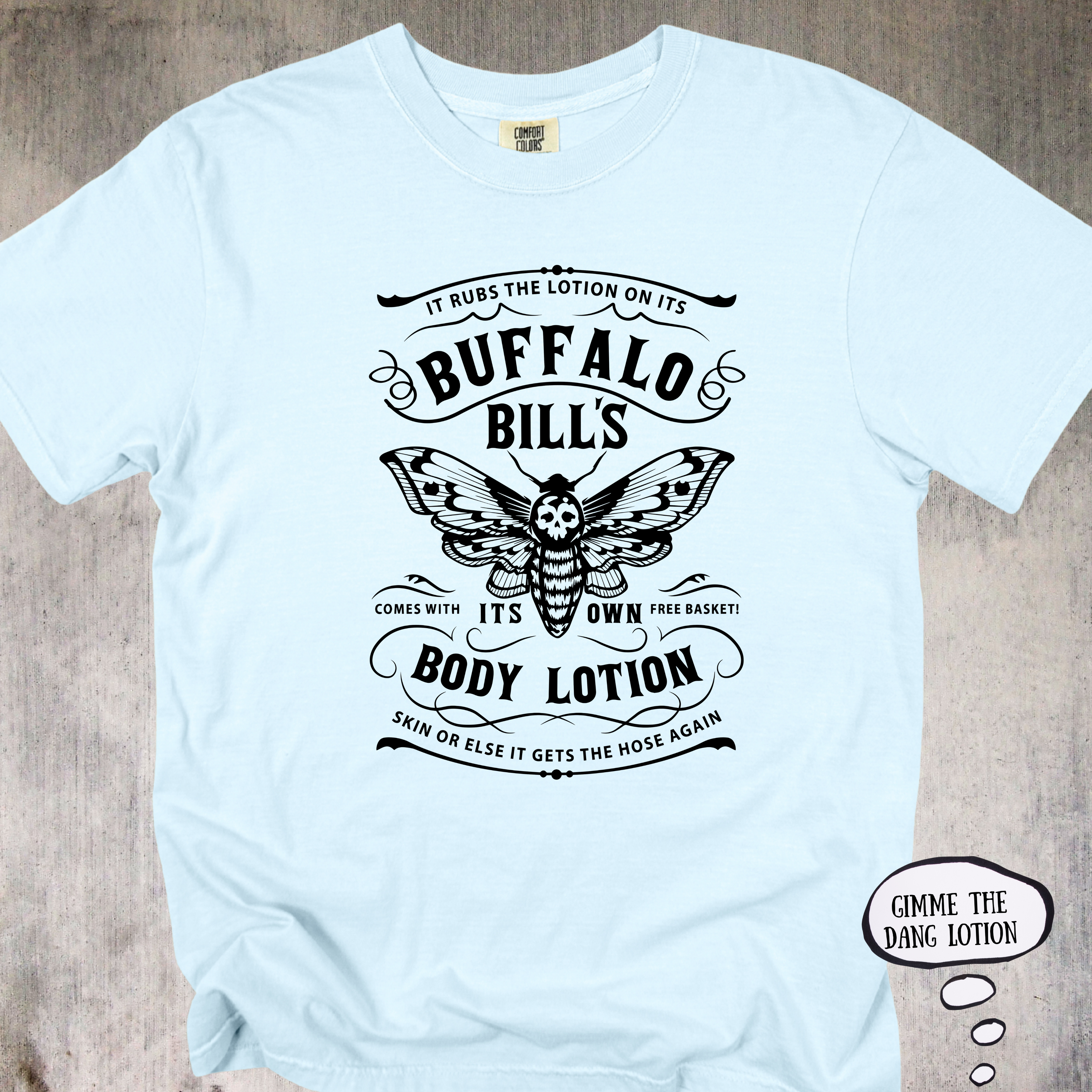 'Buffalo Bill's Body Lotion' - Unisex T-Shirt For Everyone That Needs A New Skincare Routine