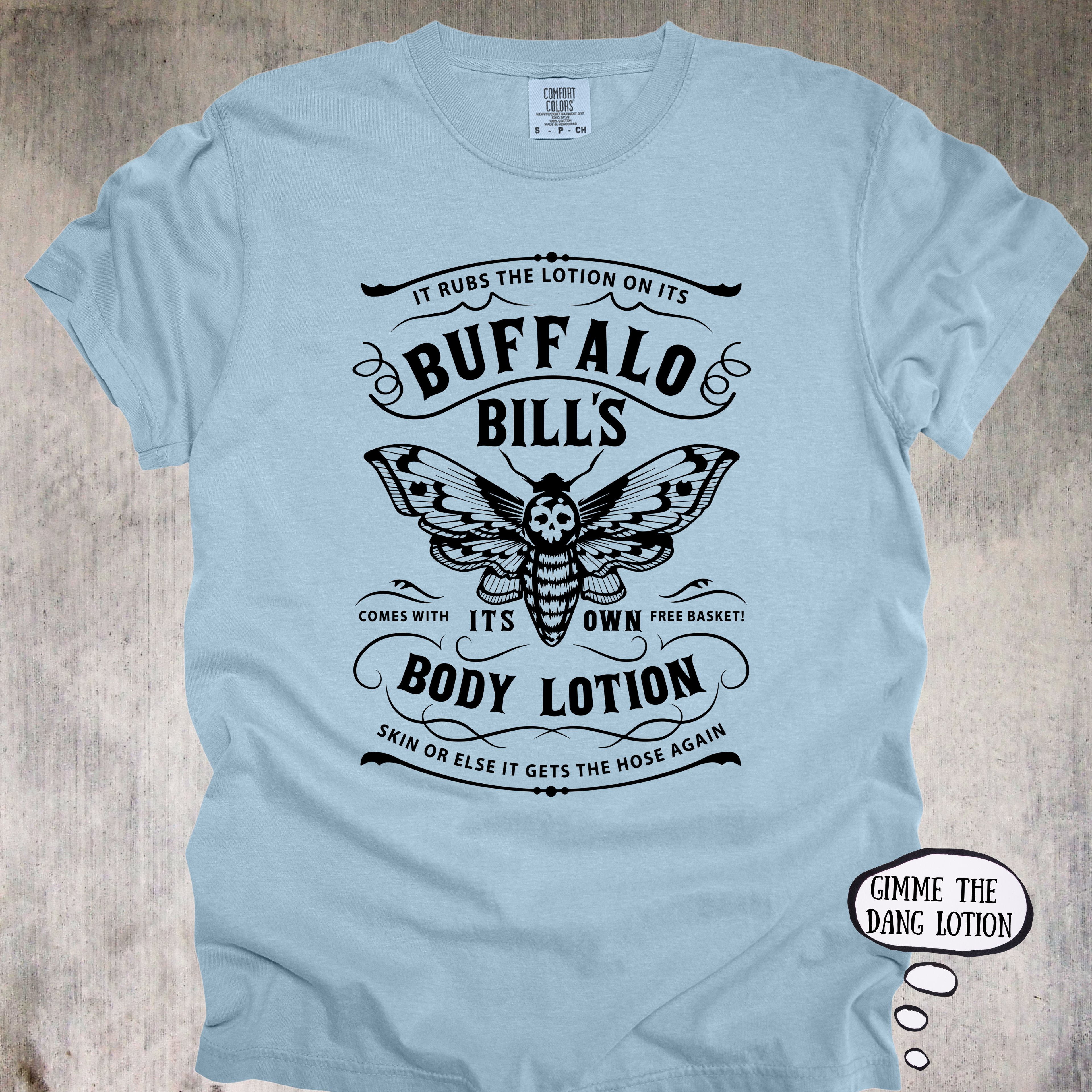 'Buffalo Bill's Body Lotion' - Unisex T-Shirt For Everyone That Needs A New Skincare Routine