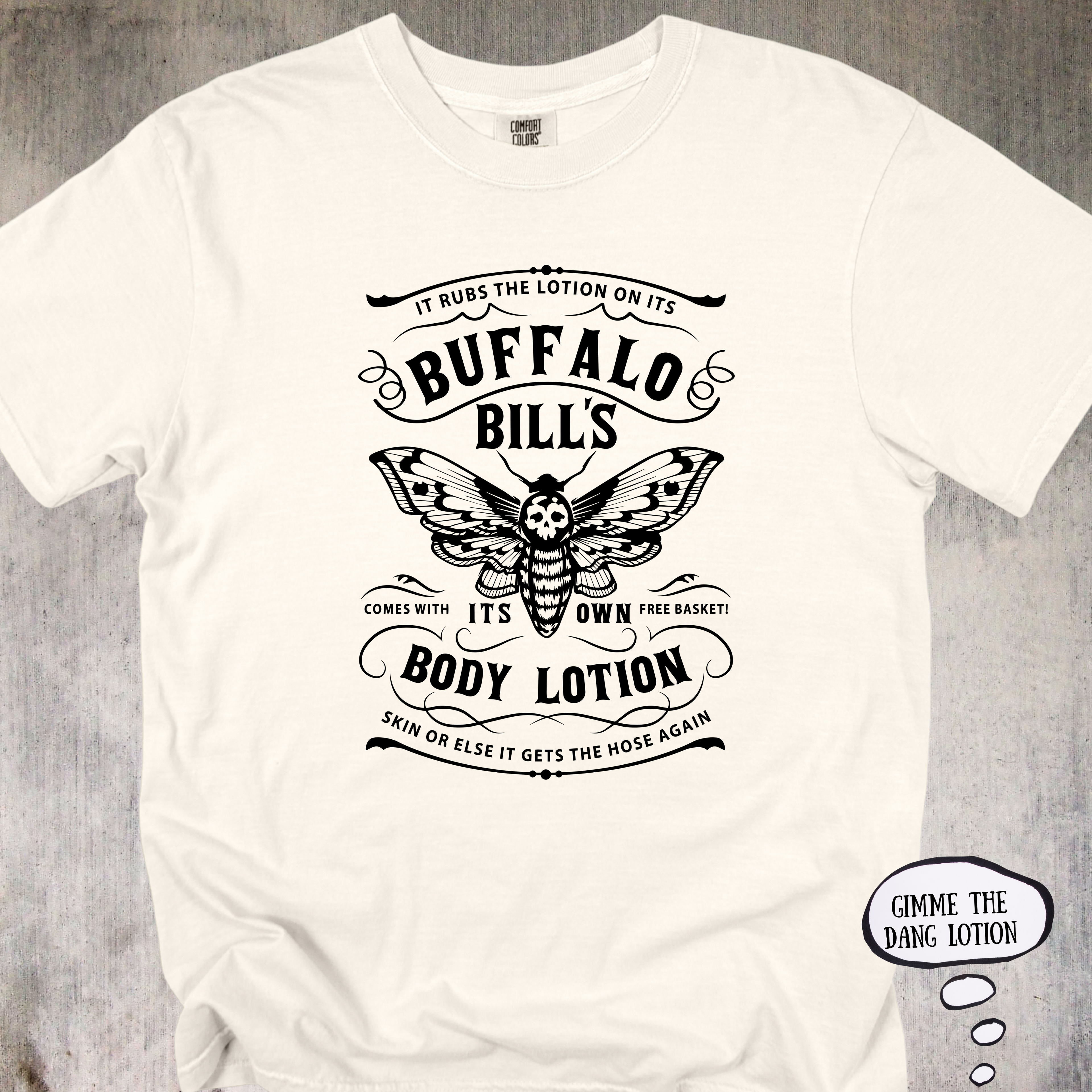 'Buffalo Bill's Body Lotion' - Unisex T-Shirt For Everyone That Needs A New Skincare Routine