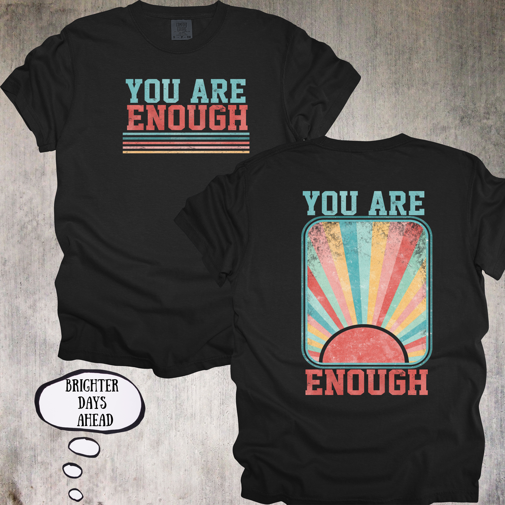☀️'You Are Enough Tee' – A Daily Reminder Worth Wearing - Unisex in size