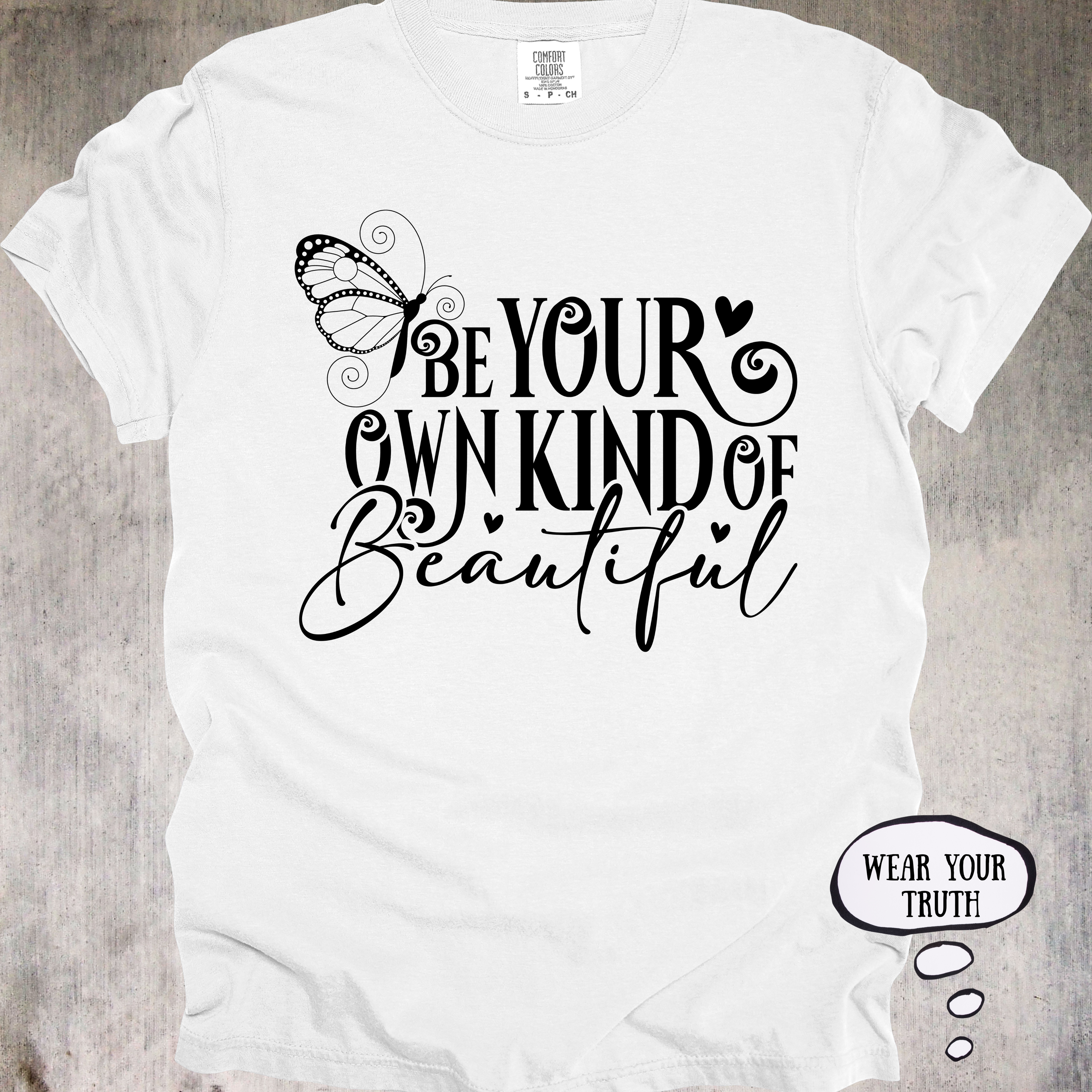 'Be Your Own Kind Of Beautiful' - Unisex T-Shirt For Those Born To Stand Out