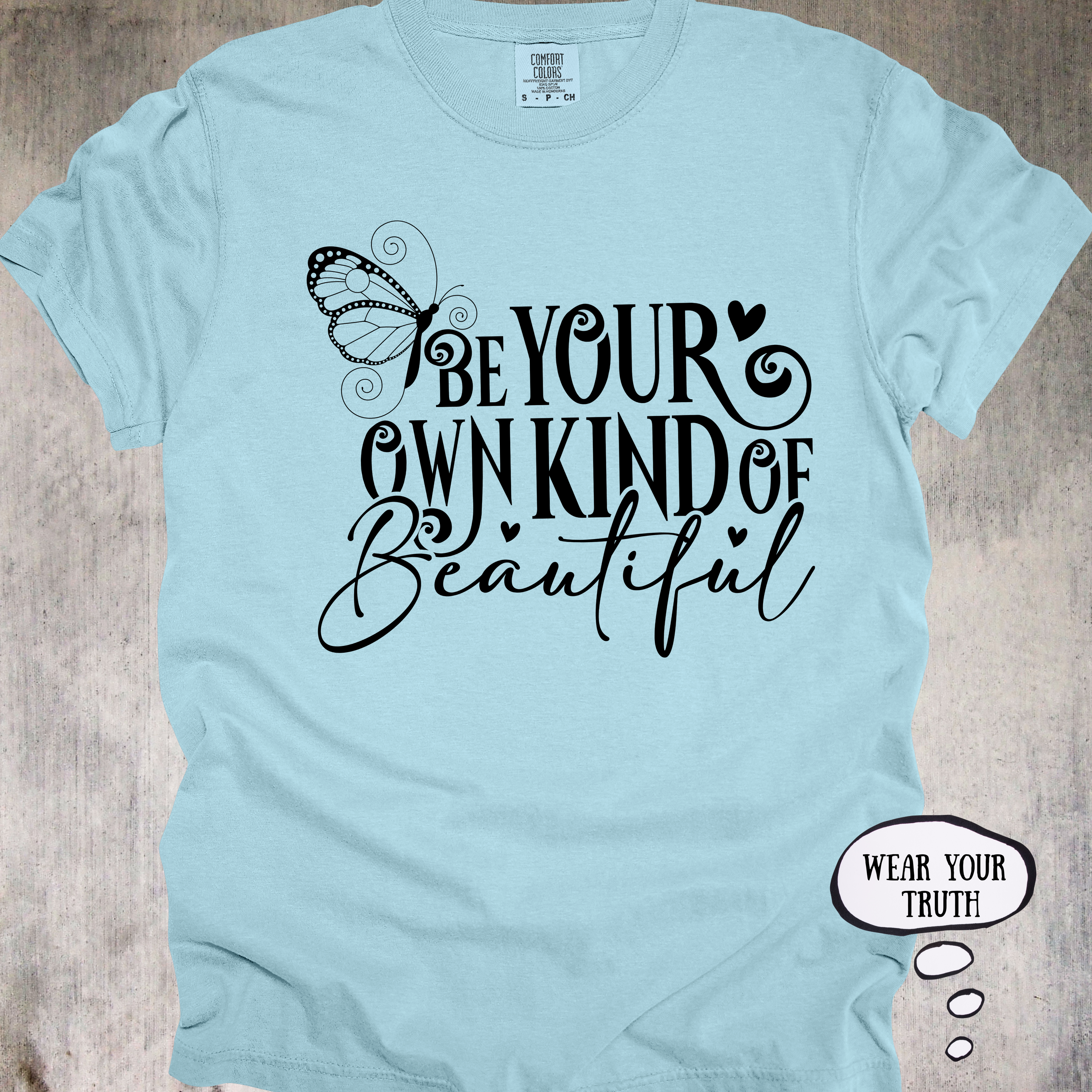 'Be Your Own Kind Of Beautiful' - Unisex T-Shirt For Those Born To Stand Out