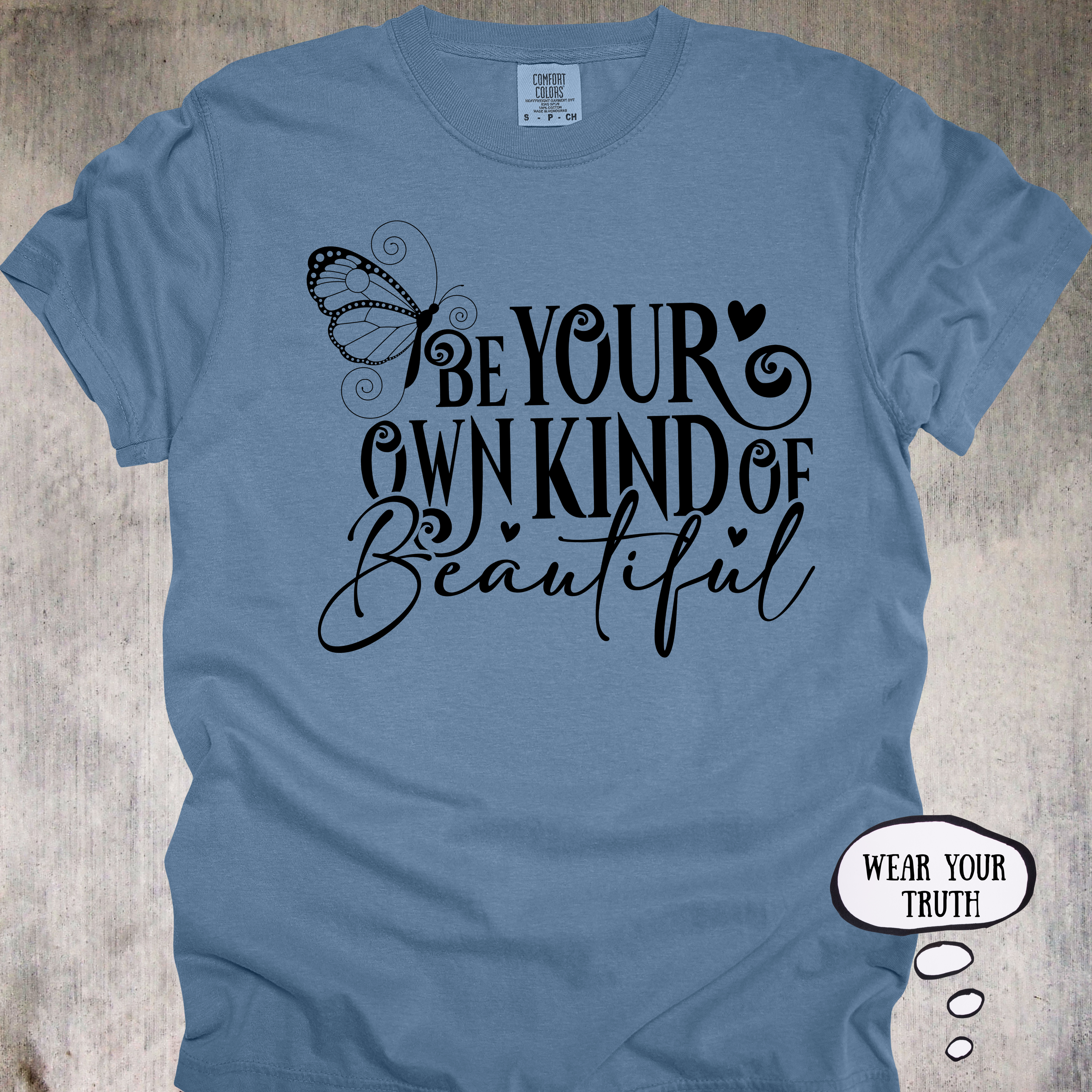 'Be Your Own Kind Of Beautiful' - Unisex T-Shirt For Those Born To Stand Out