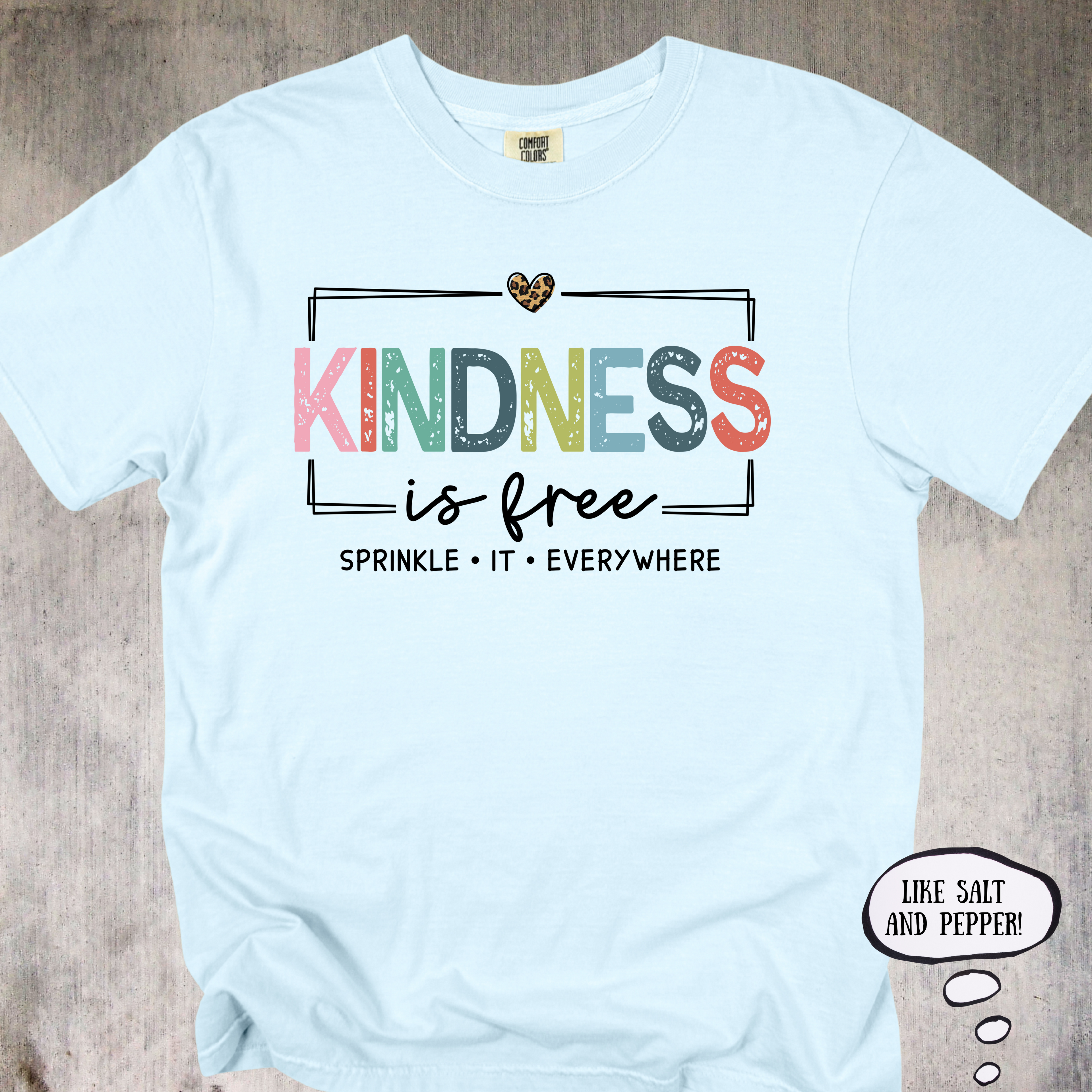 'Kindness Is Free' - Unisex T-Shirt. Share It Everywhere.