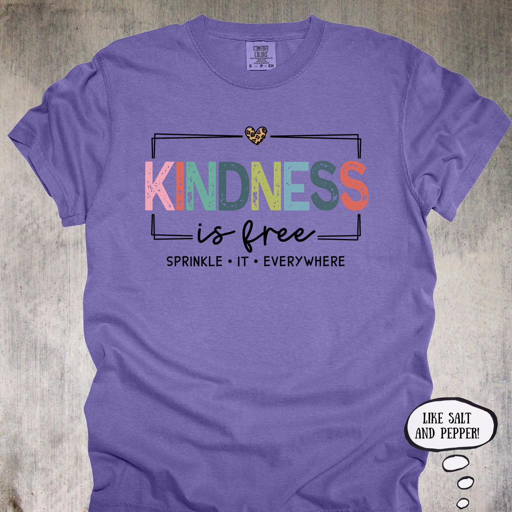 'Kindness Is Free' - Unisex T-Shirt. Share It Everywhere.