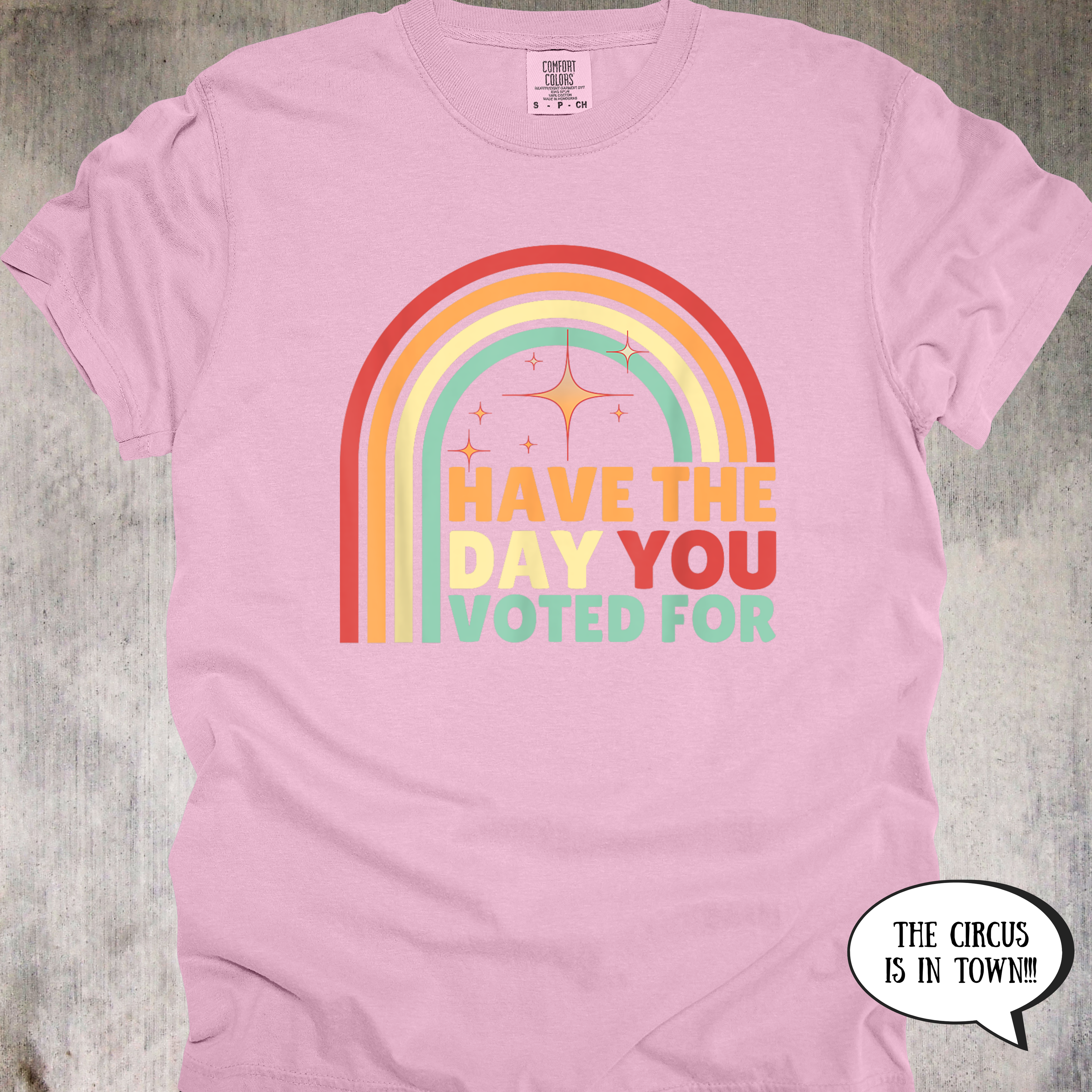 'Have The Day You Voted For' - Unisex T-Shirt