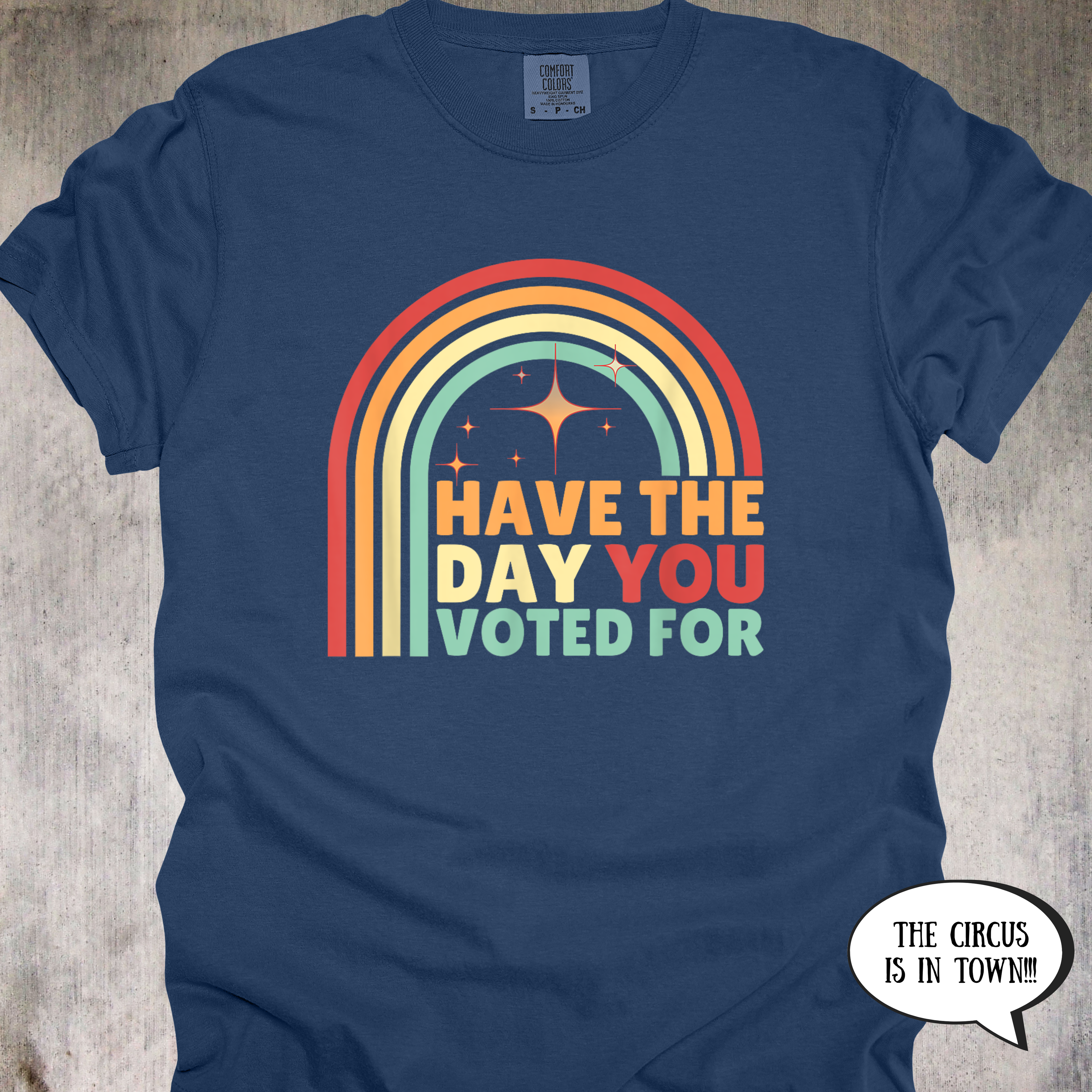 'Have The Day You Voted For' - Unisex T-Shirt