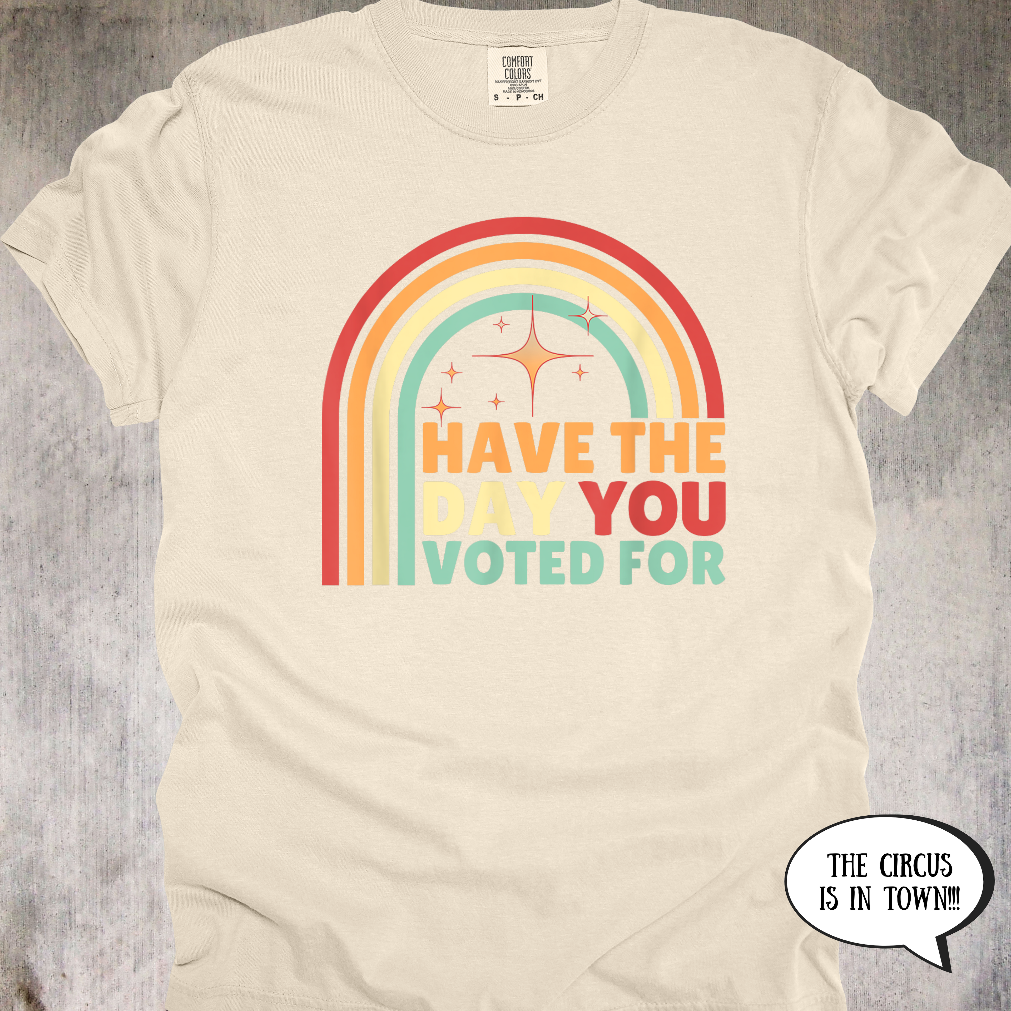 'Have The Day You Voted For' - Unisex T-Shirt