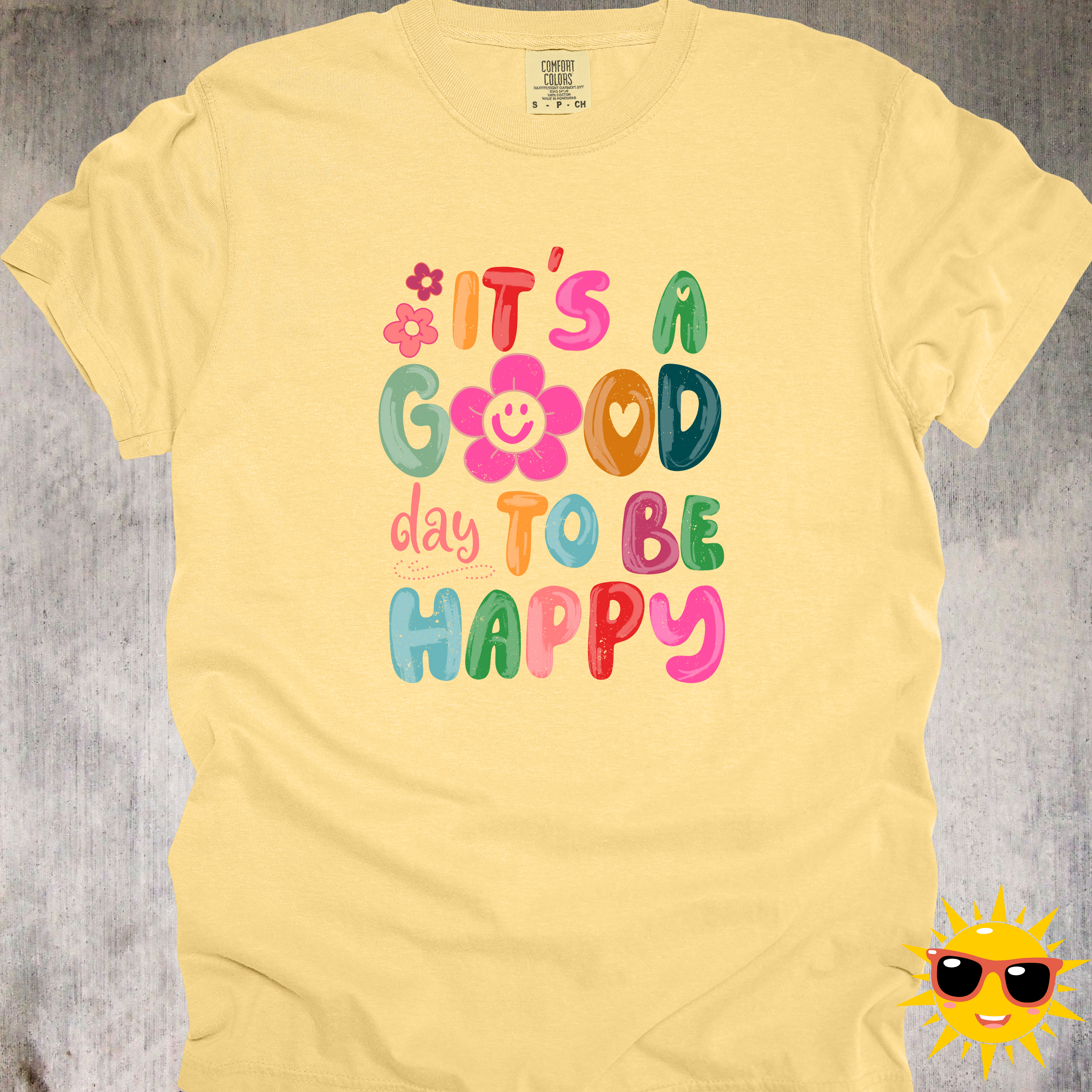 'It's A Good Day To Be Happy' - Unisex T-Shirt Filled With Positivity And Happiness