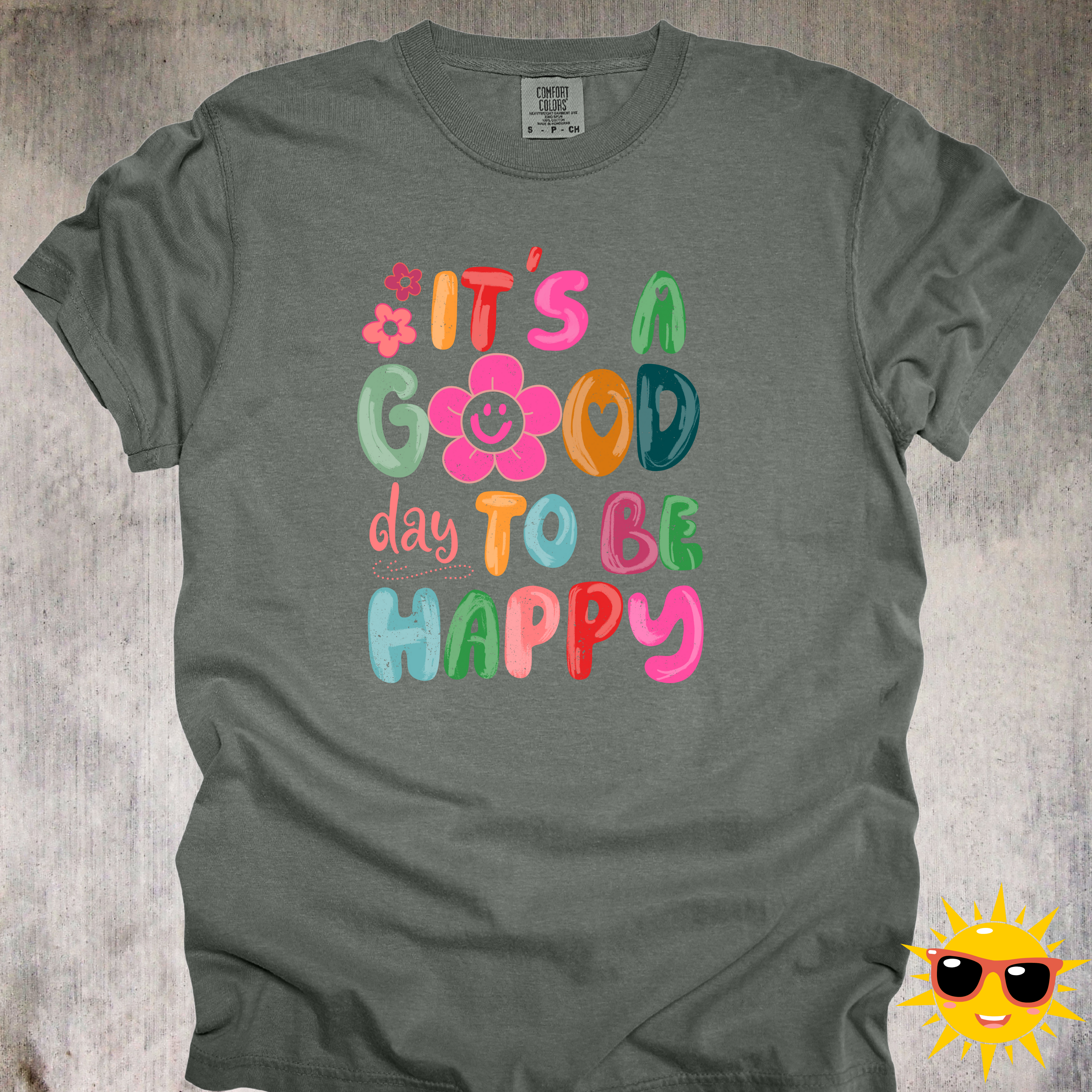 'It's A Good Day To Be Happy' - Unisex T-Shirt Filled With Positivity And Happiness