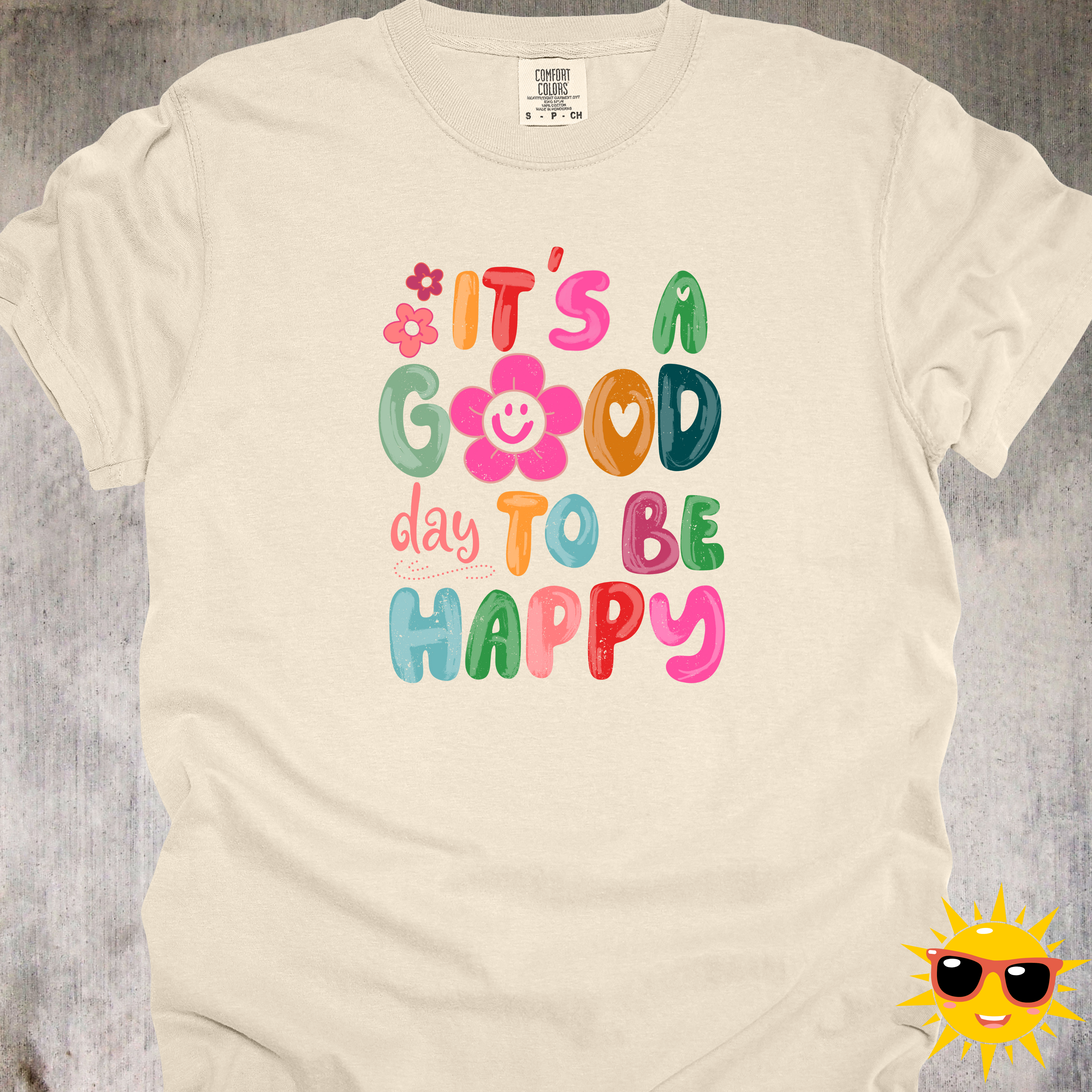 'It's A Good Day To Be Happy' - Unisex T-Shirt Filled With Positivity And Happiness