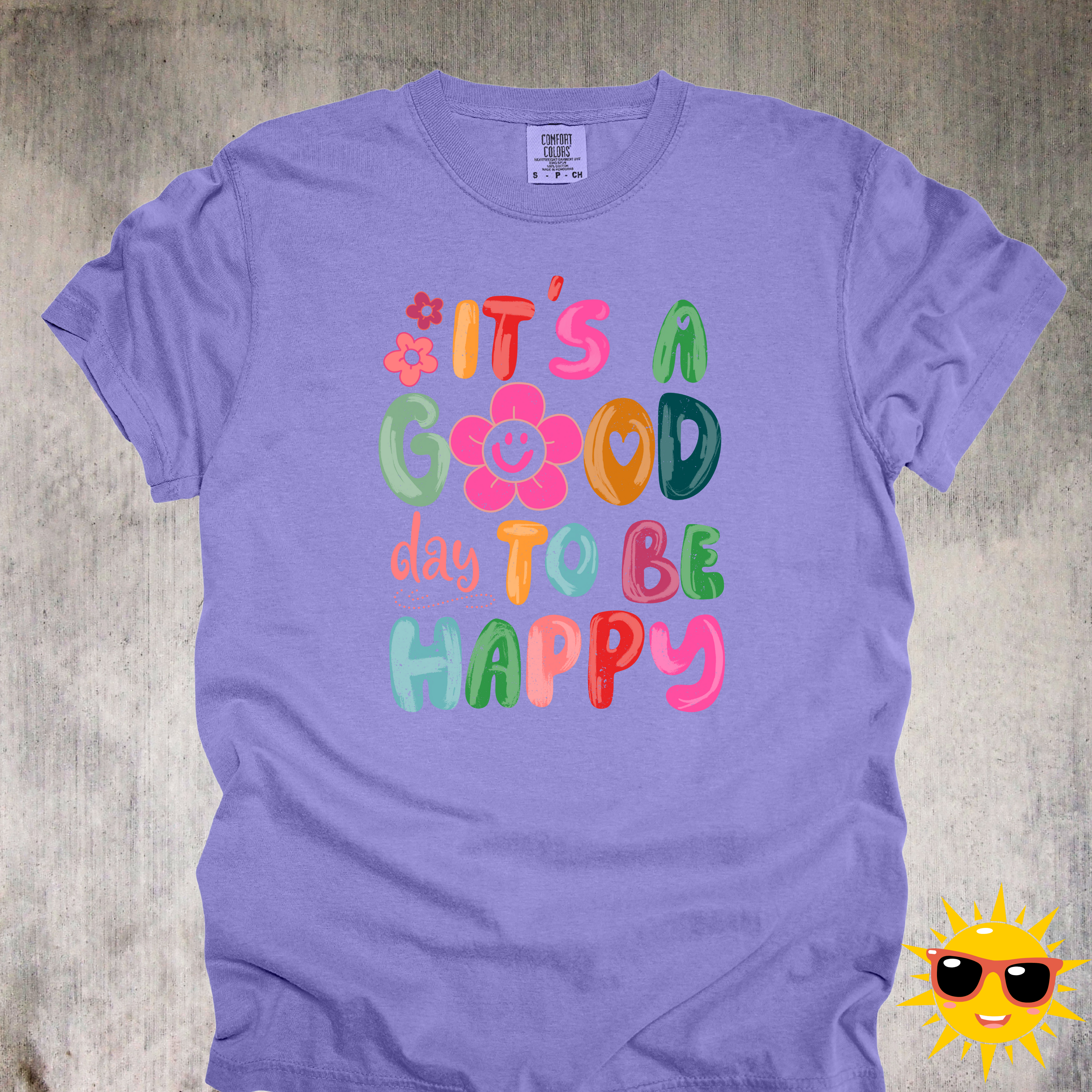 'It's A Good Day To Be Happy' - Unisex T-Shirt Filled With Positivity And Happiness
