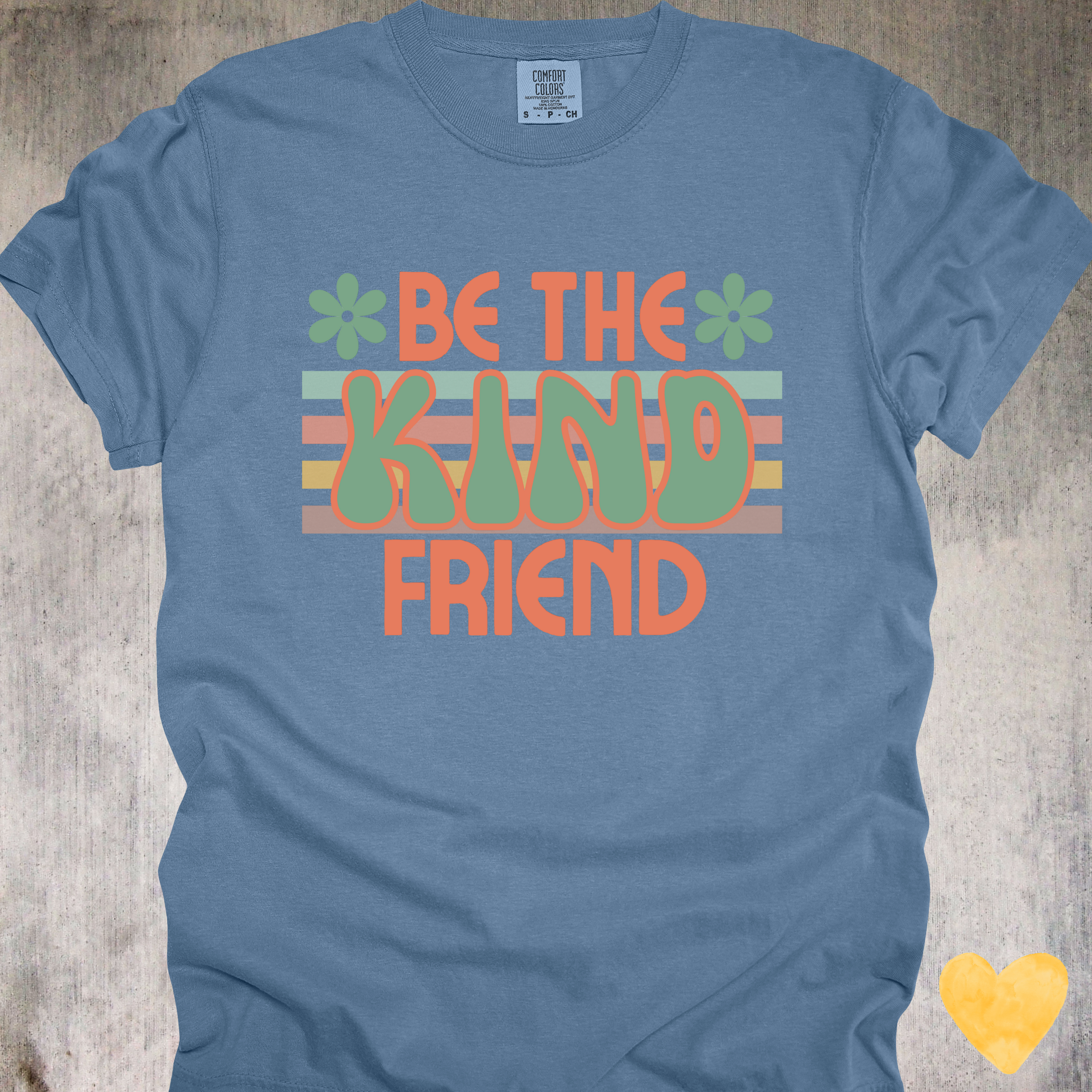 'Be The Kind Friend' - Unisex T-Shirt Because Kindness Looks Amazing On You