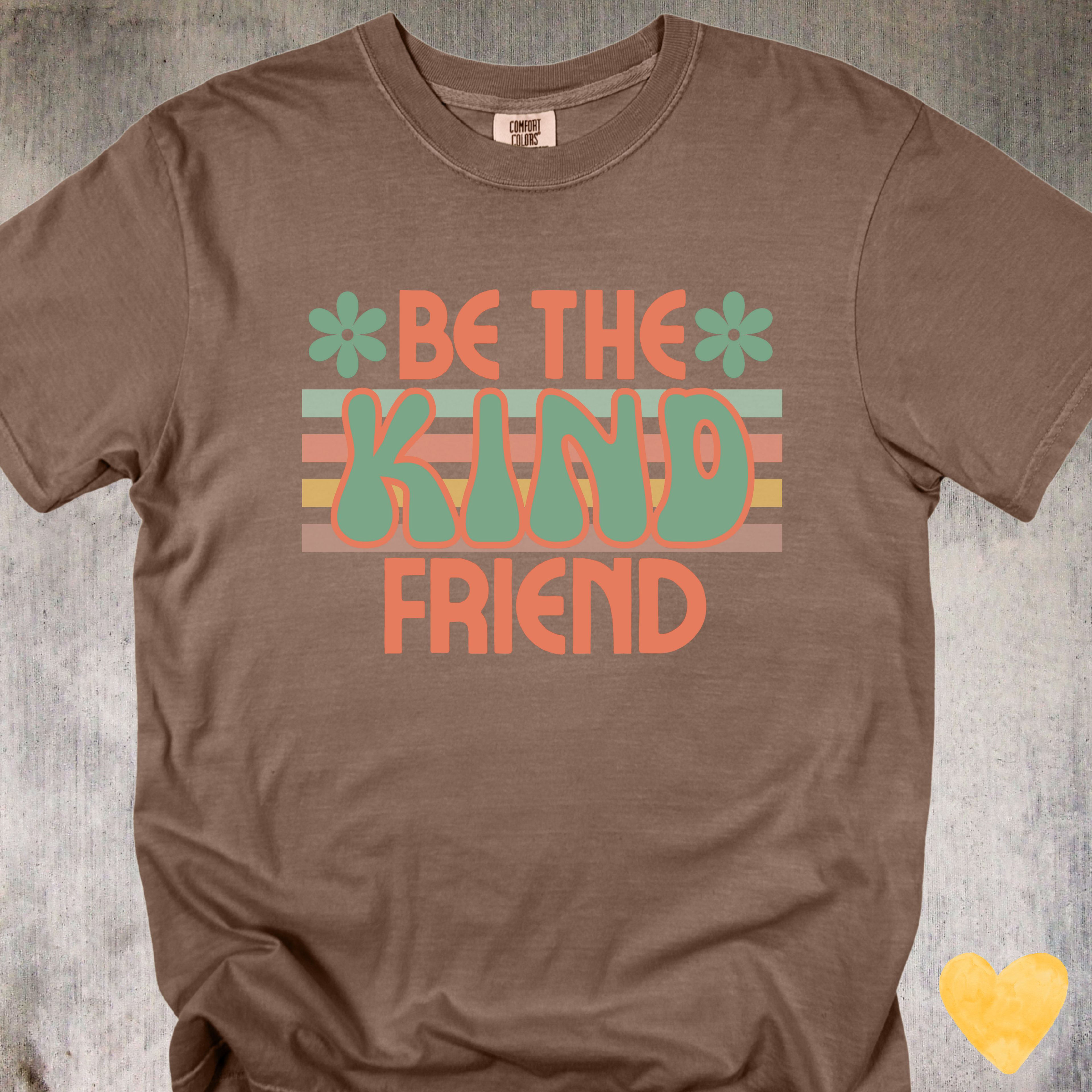 'Be The Kind Friend' - Unisex T-Shirt Because Kindness Looks Amazing On You