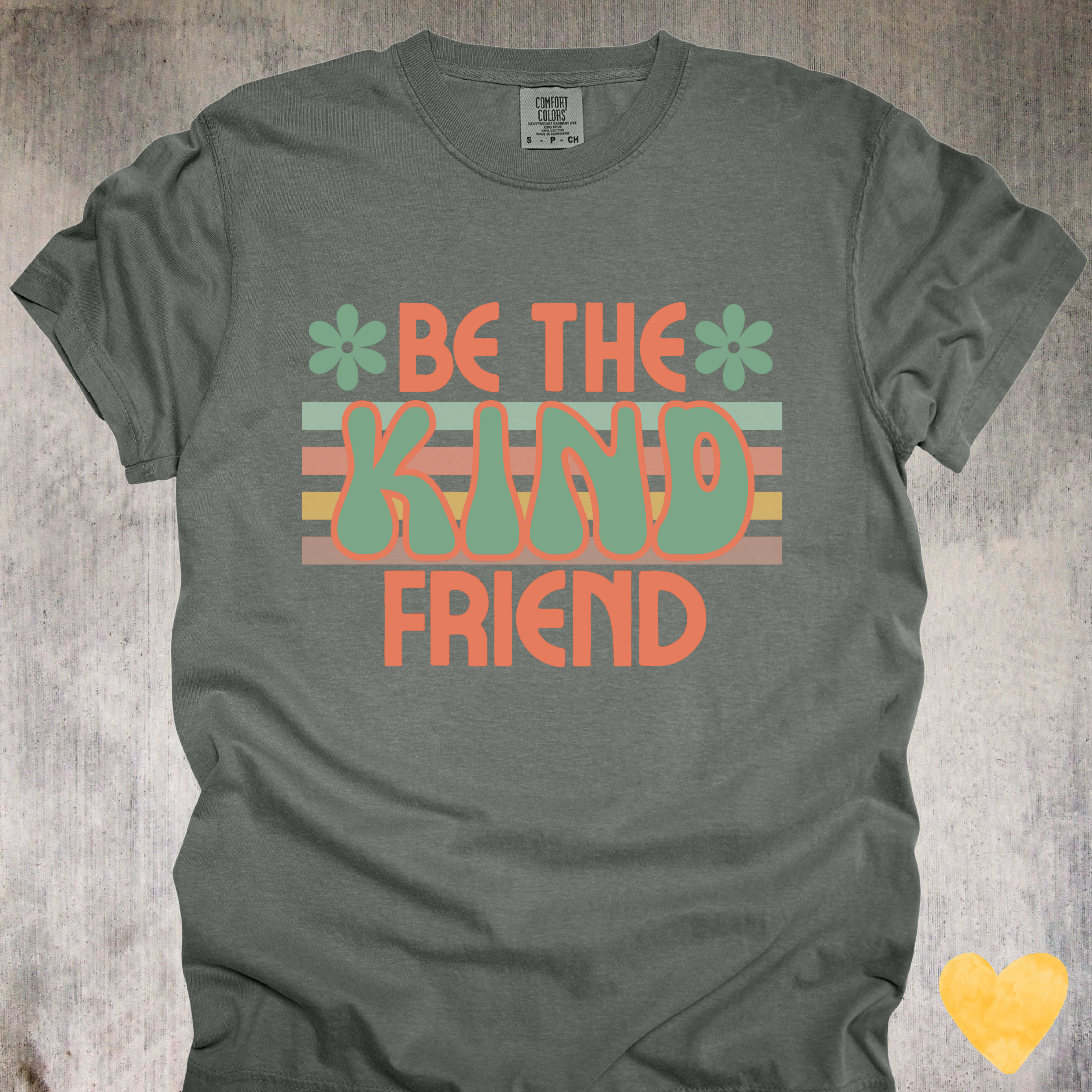 'Be The Kind Friend' - Unisex T-Shirt Because Kindness Looks Amazing On You