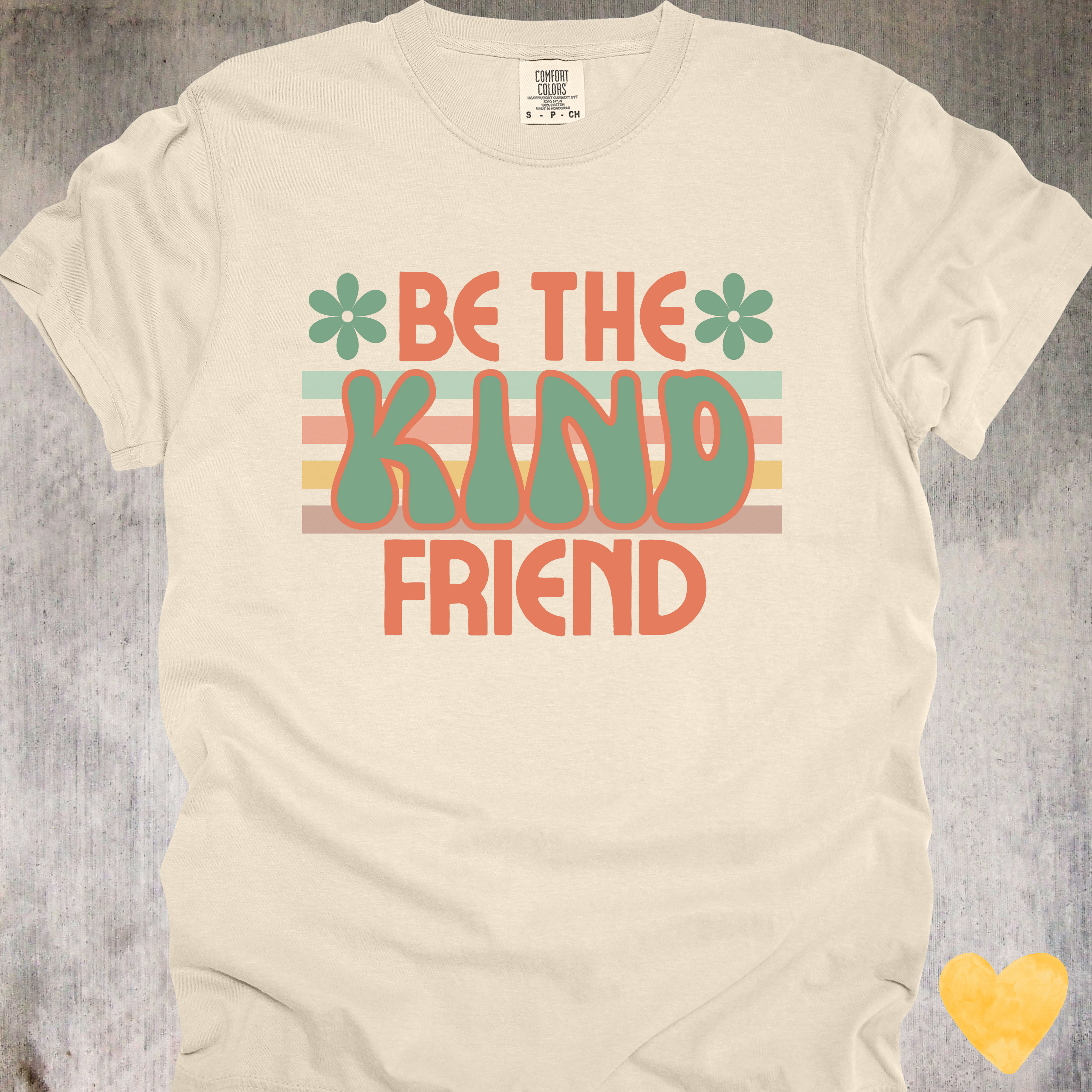 'Be The Kind Friend' - Unisex T-Shirt Because Kindness Looks Amazing On You
