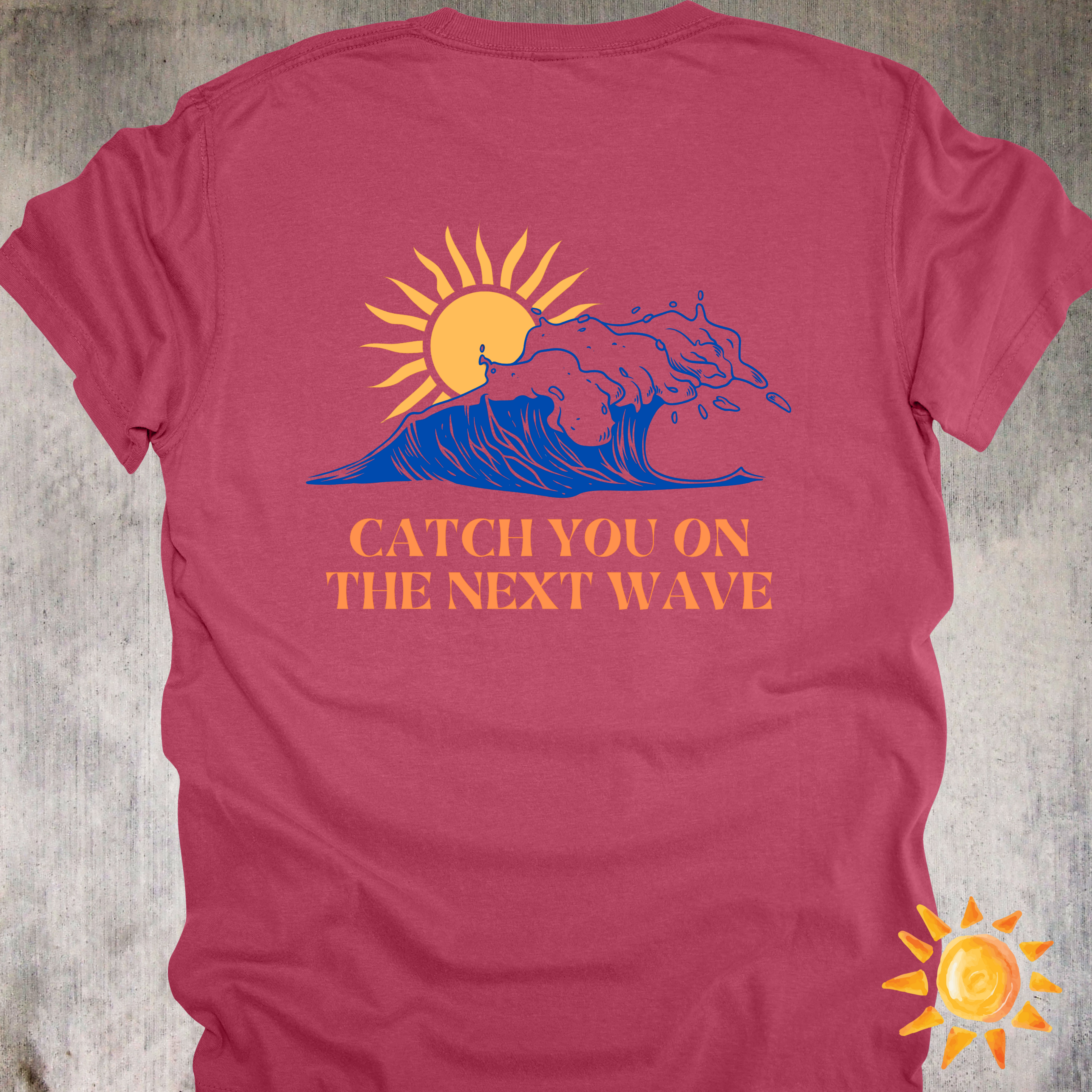 'Catch You On The Next Wave' - Unisex T-Shirt Perfect For Those Chill Days Of Summer