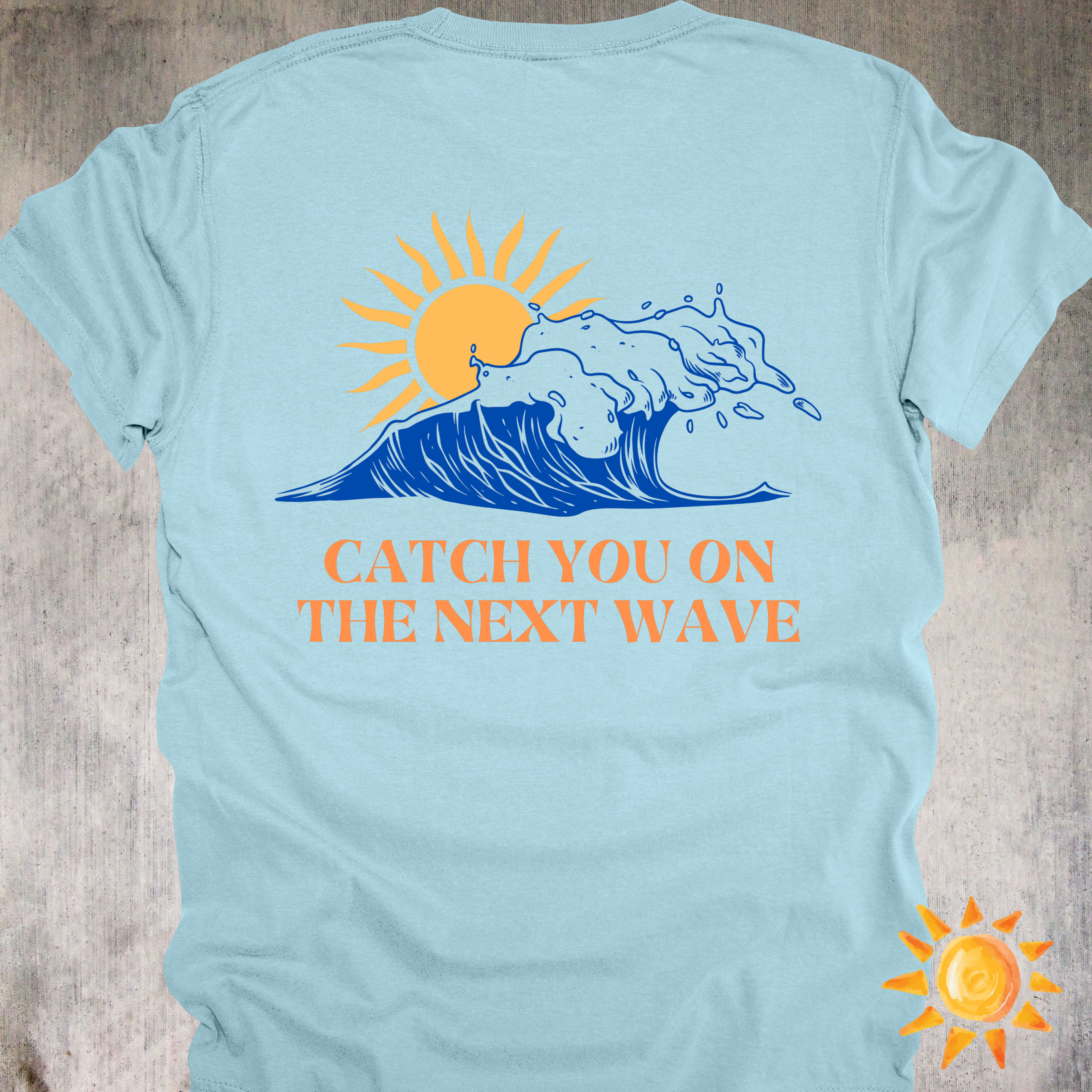 'Catch You On The Next Wave' - Unisex T-Shirt Perfect For Those Chill Days Of Summer
