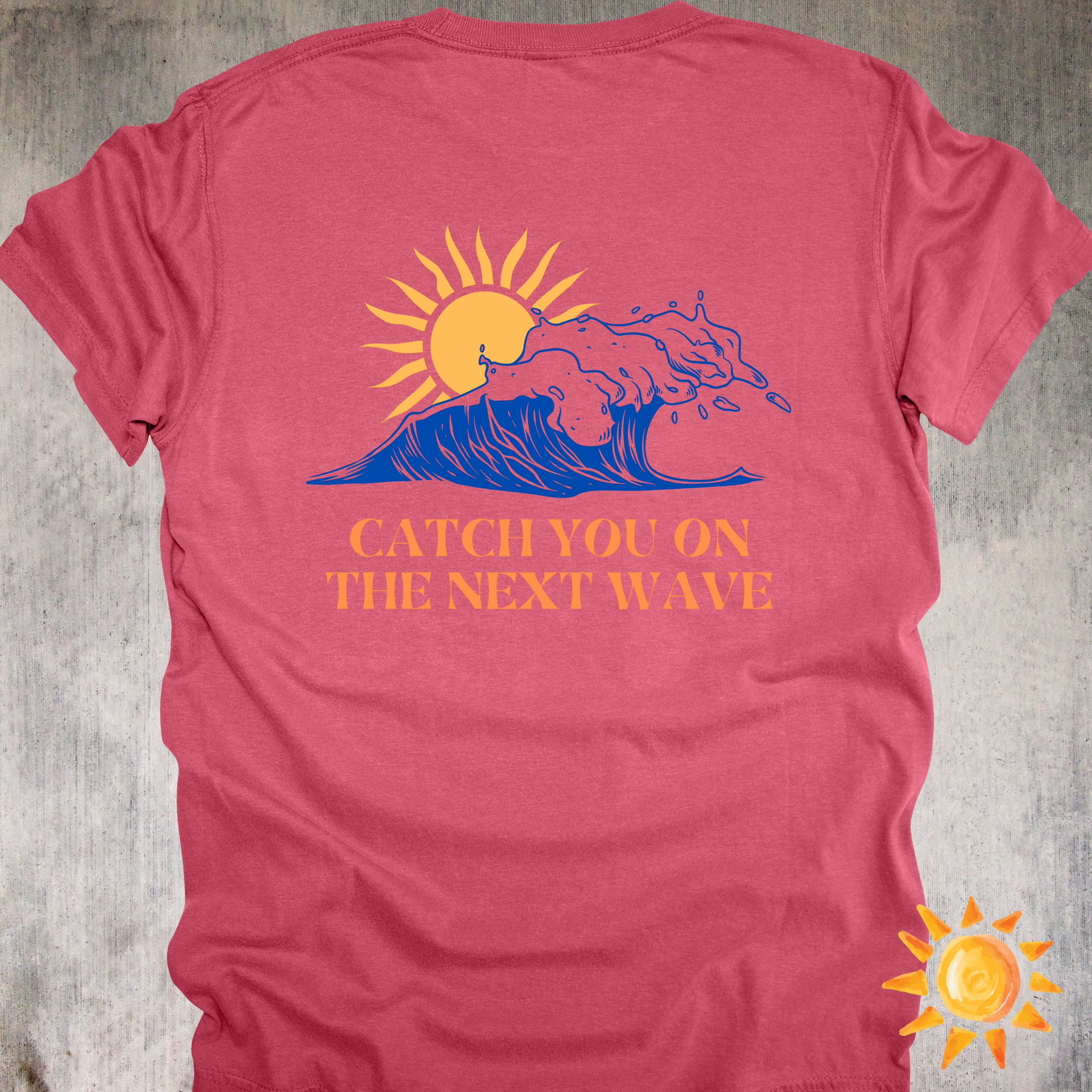 'Catch You On The Next Wave' - Unisex T-Shirt Perfect For Those Chill Days Of Summer