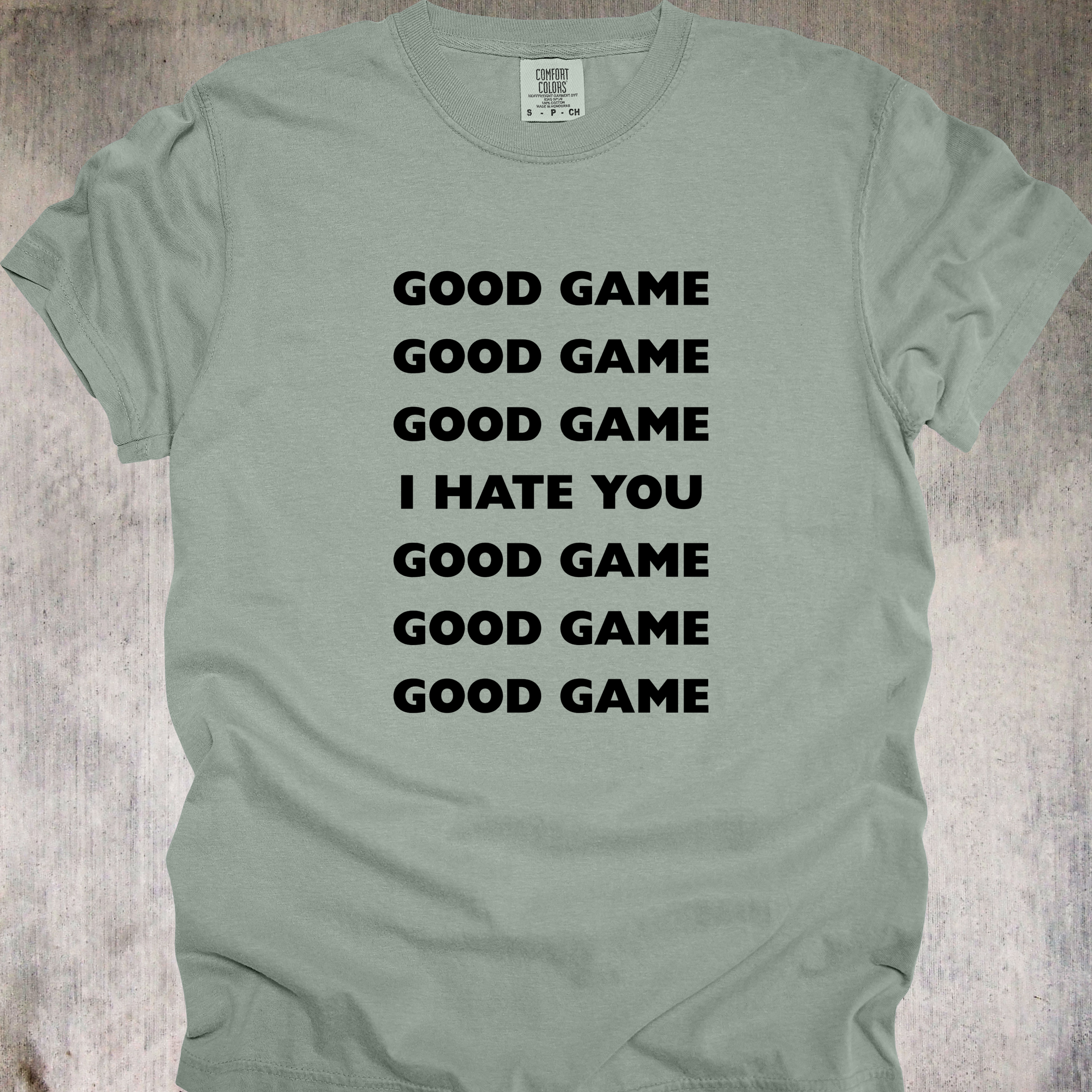 'Good Game, I Hate You' - Unisex T-Shirt For The Good Sportsman Inside You