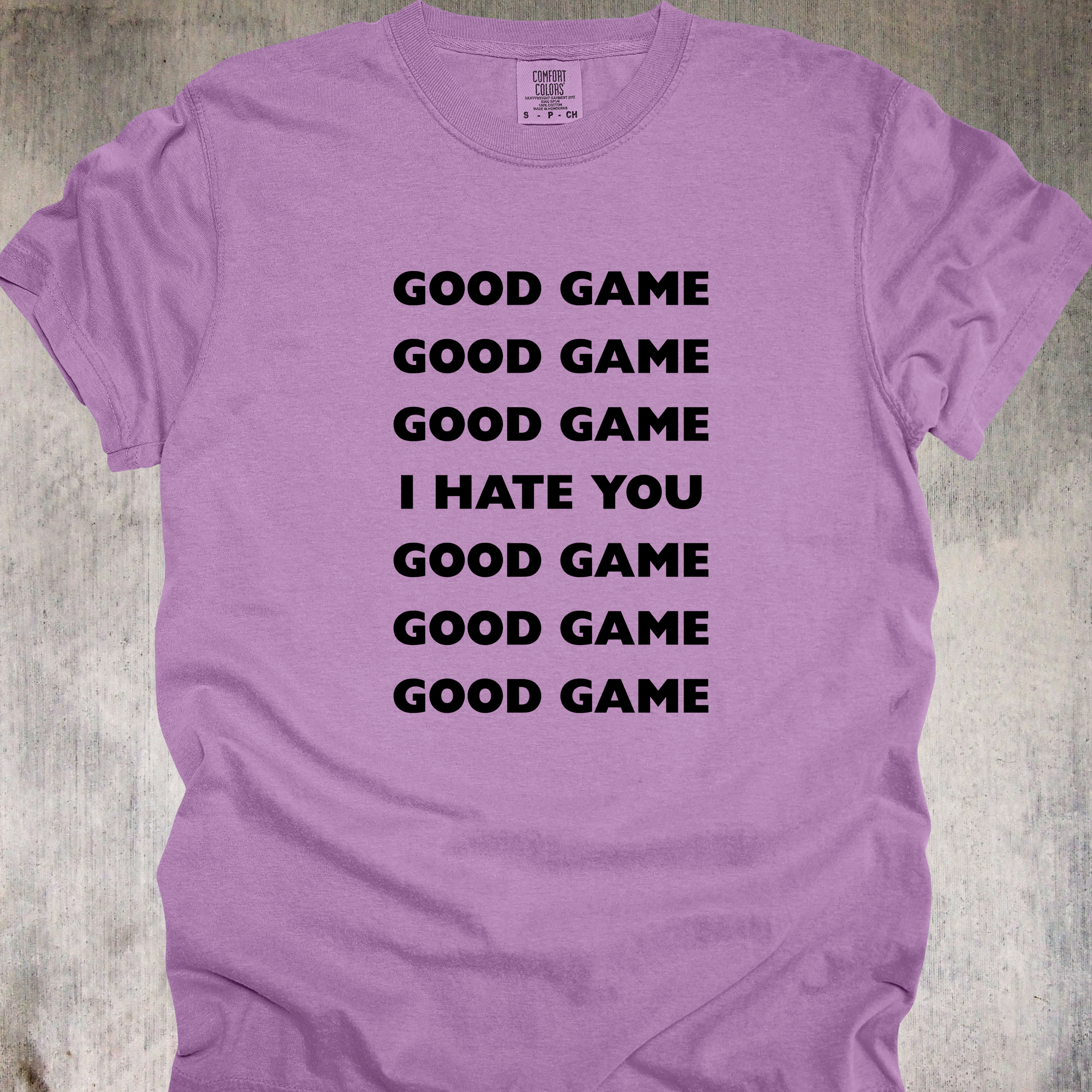 'Good Game, I Hate You' - Unisex T-Shirt For The Good Sportsman Inside You