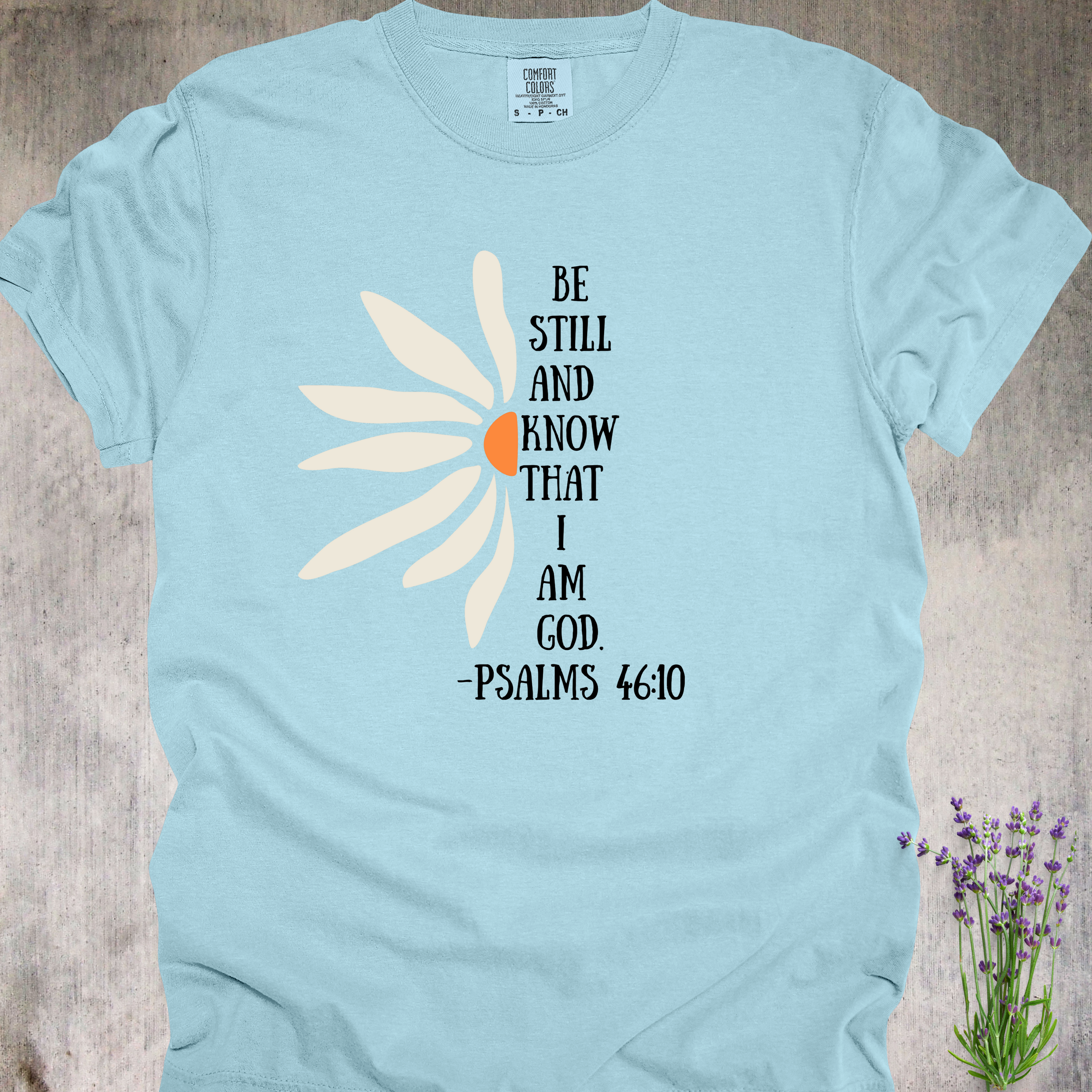 'Be Still And Know That I Am God' - Unisex T-Shirt - Wear Your Faith