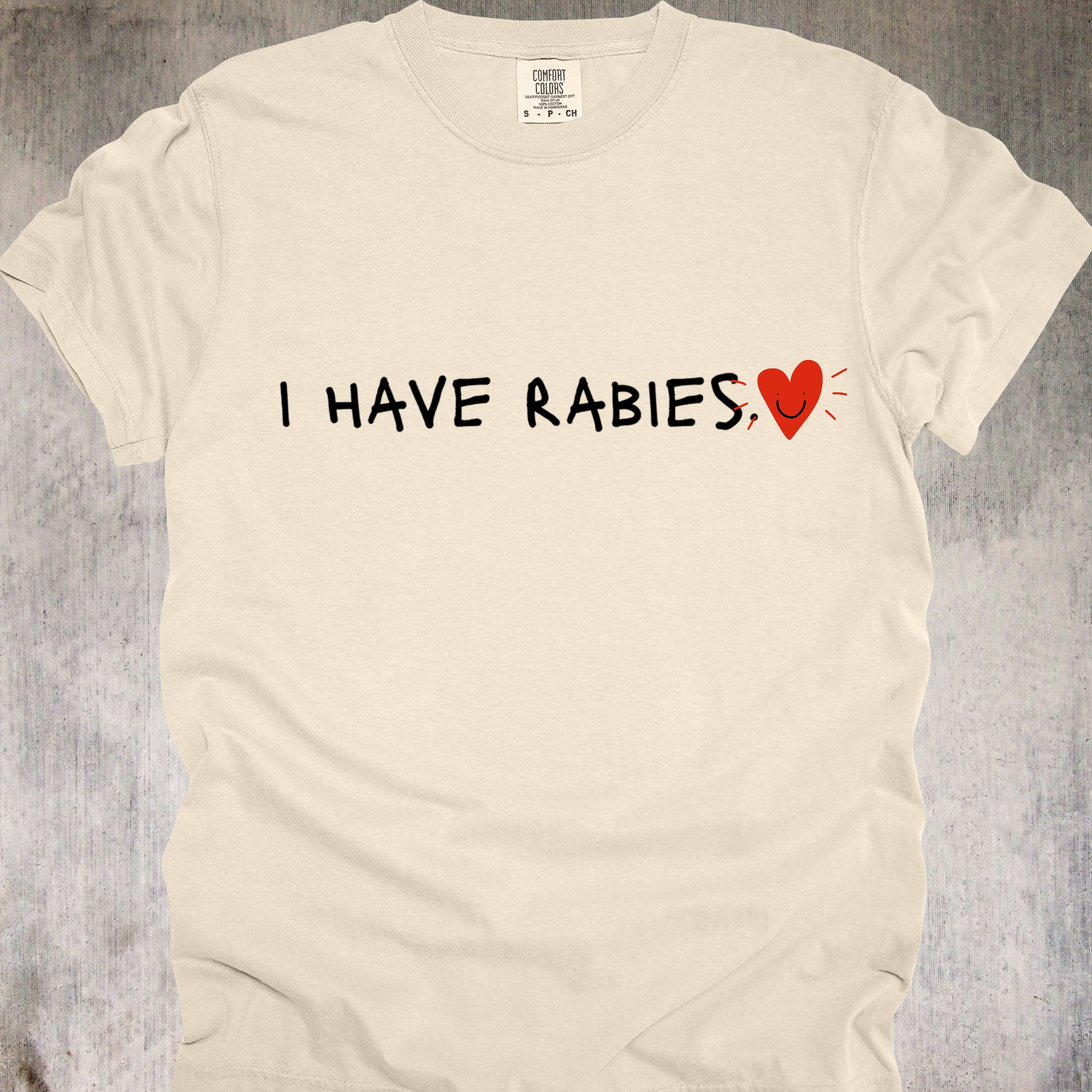 'i have rabies' - Unisex T-Shirt - Go Ahead And Make Feral Into Fashion!
