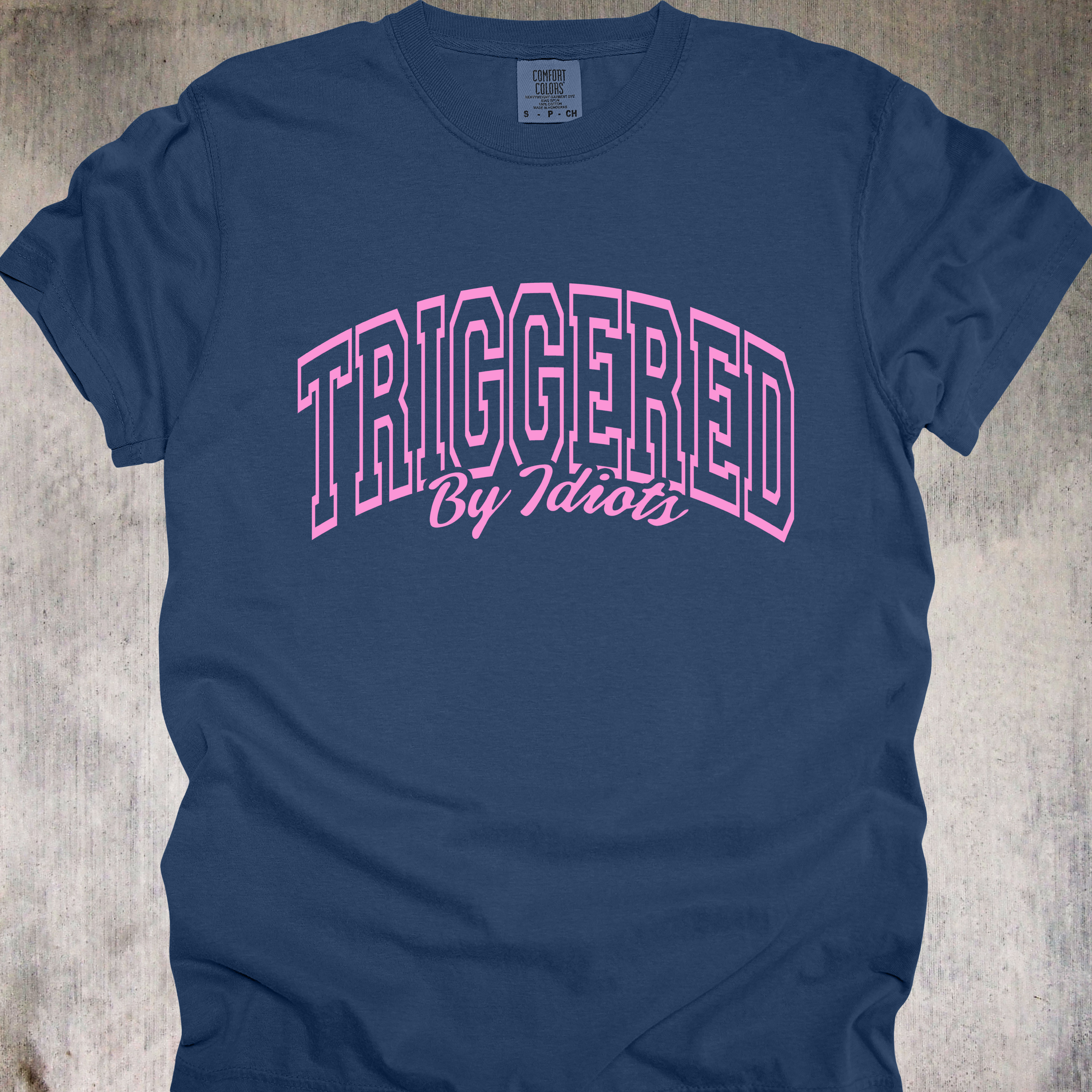 'Triggered By Idiots' - Unisex T-Shirt For The Daily Struggle-T-Shirt Edition