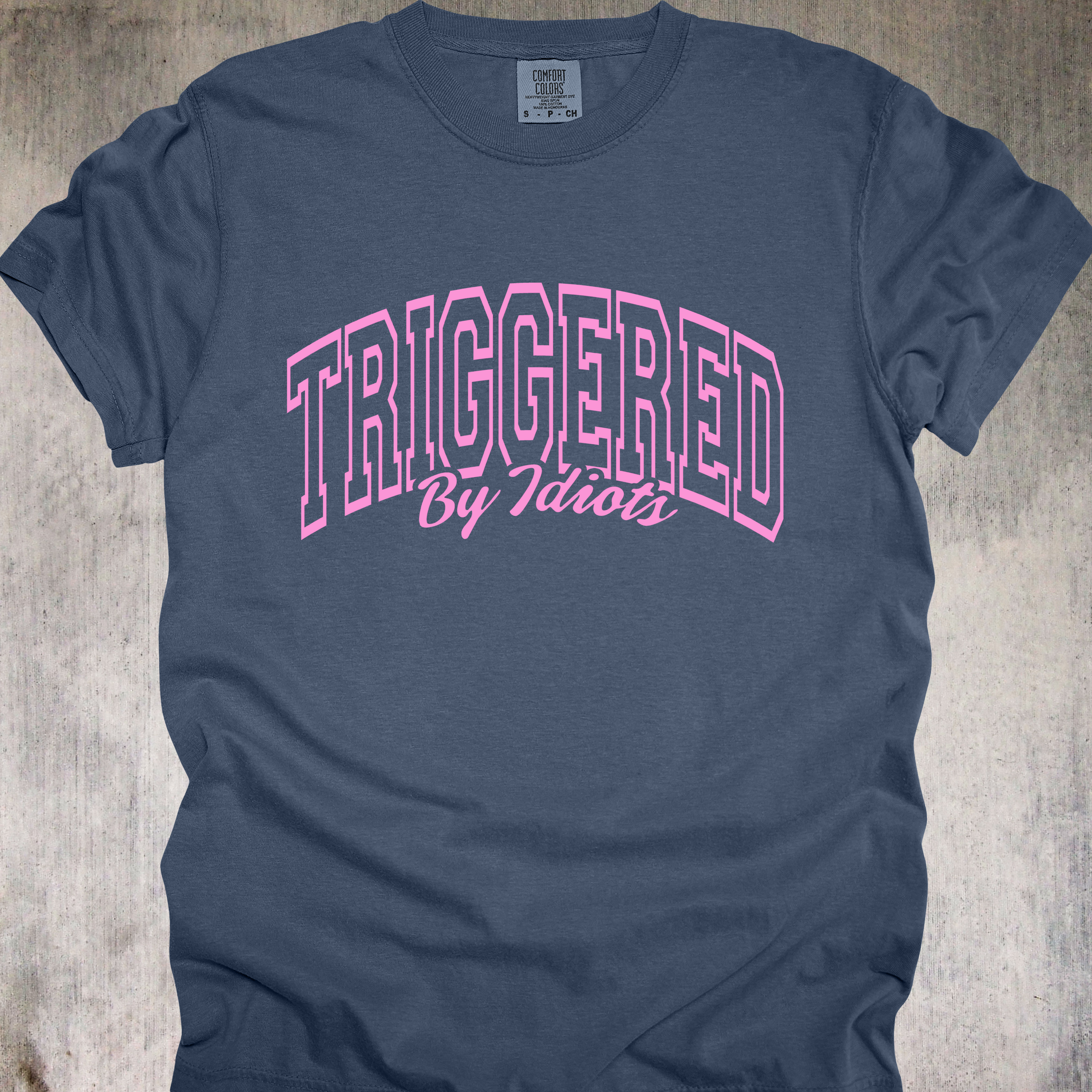 'Triggered By Idiots' - Unisex T-Shirt For The Daily Struggle-T-Shirt Edition
