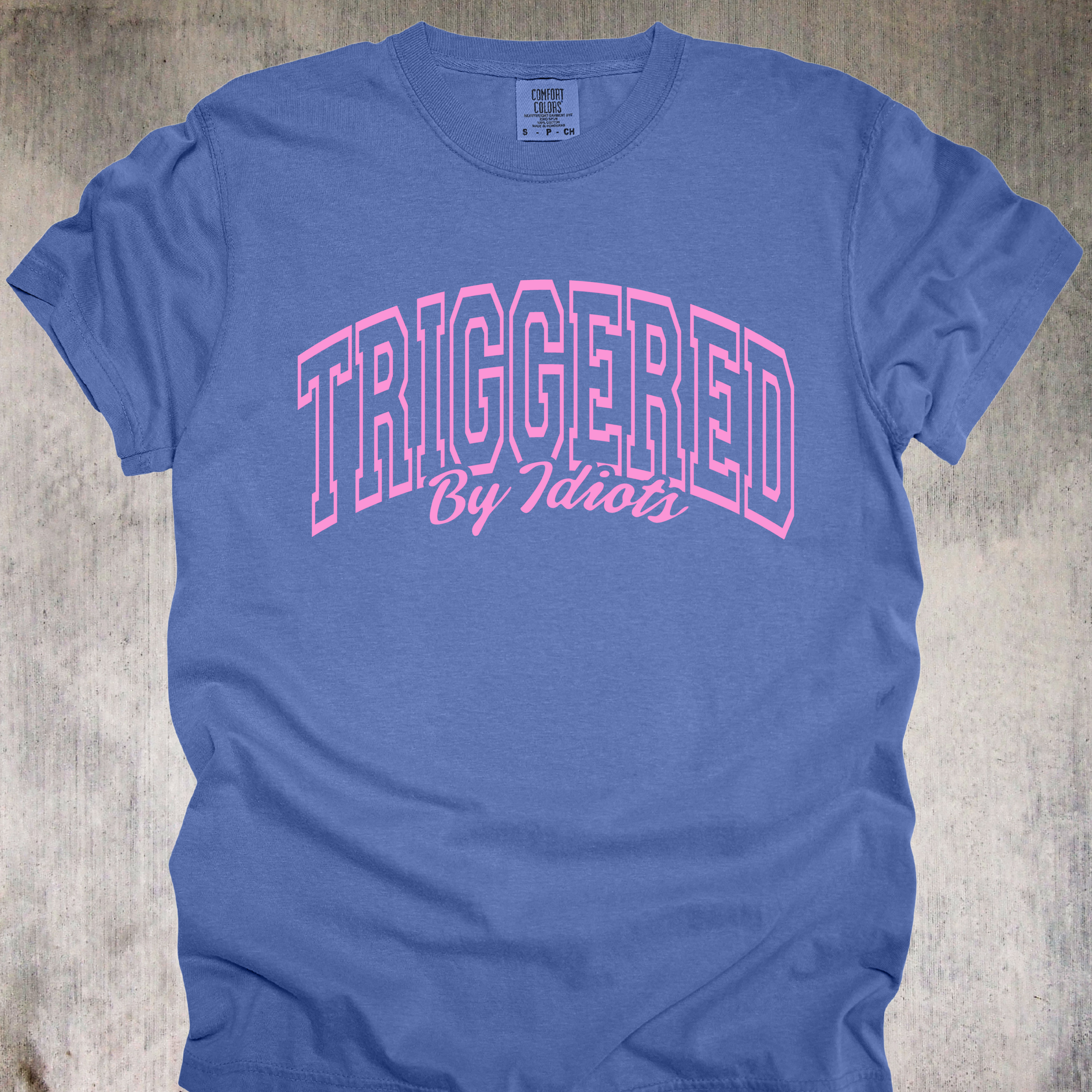 'Triggered By Idiots' - Unisex T-Shirt For The Daily Struggle-T-Shirt Edition