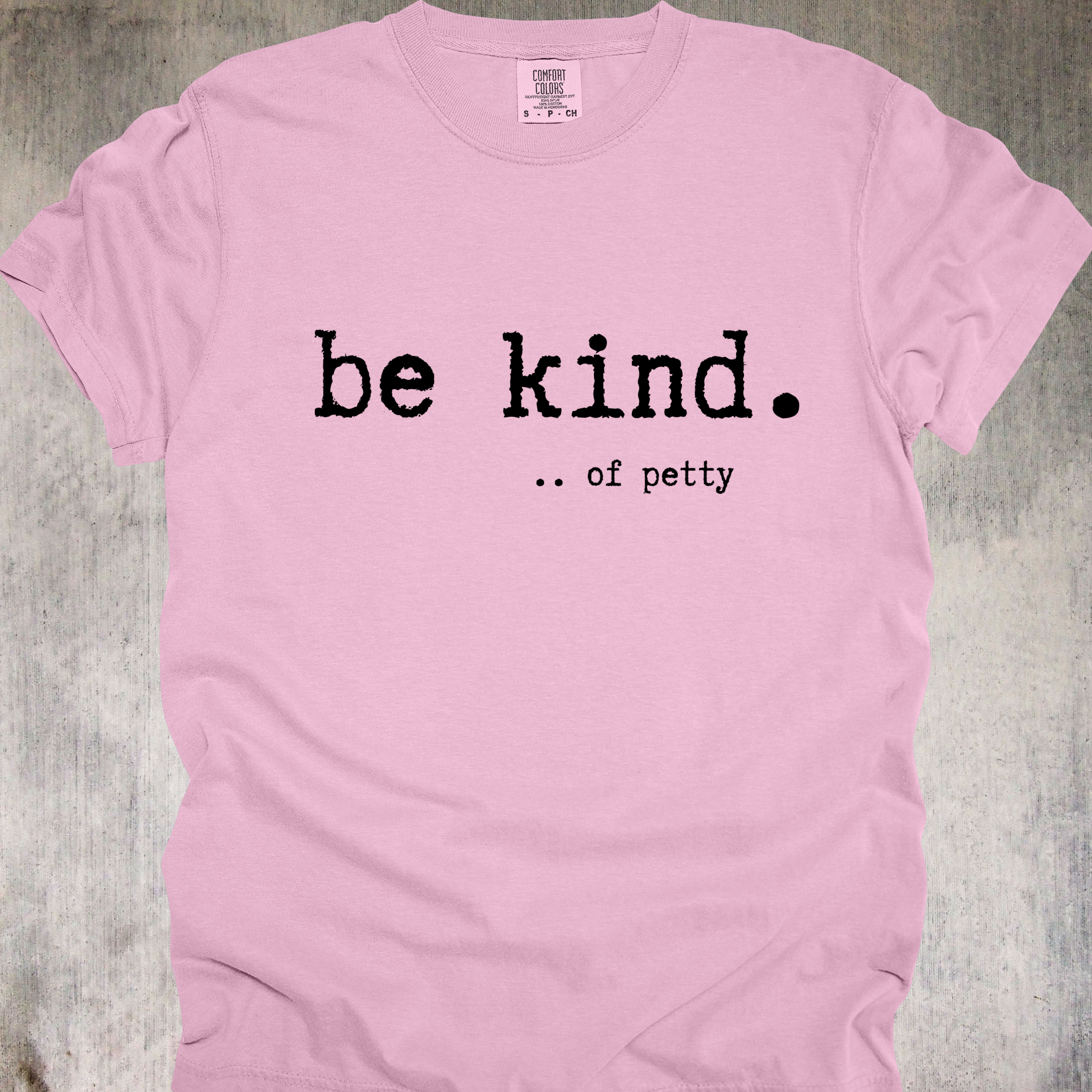 'Be Kind....of petty' - Unisex T-Shirt - Be The Reason Someone Questions Their Life Choices