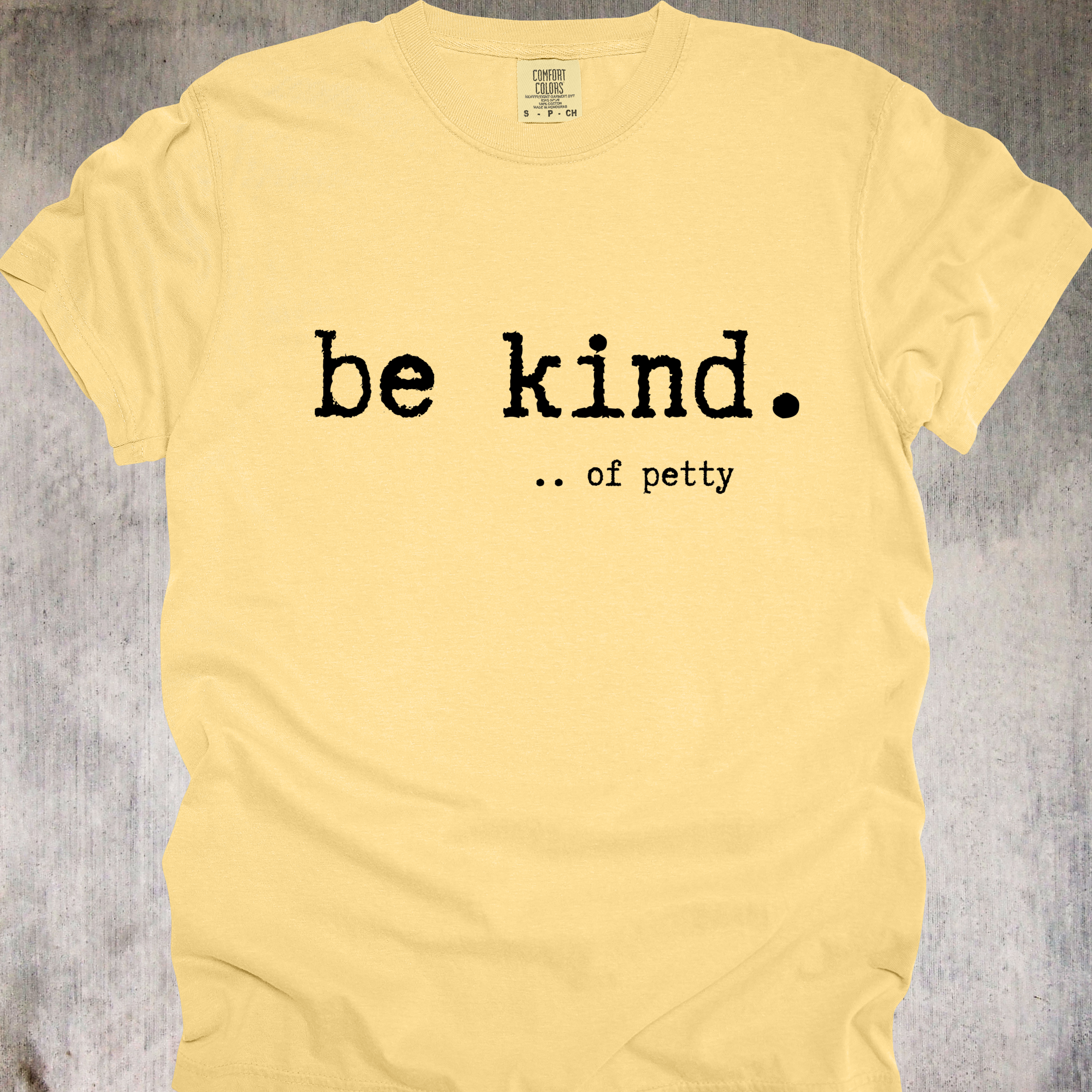 'Be Kind....of petty' - Unisex T-Shirt - Be The Reason Someone Questions Their Life Choices