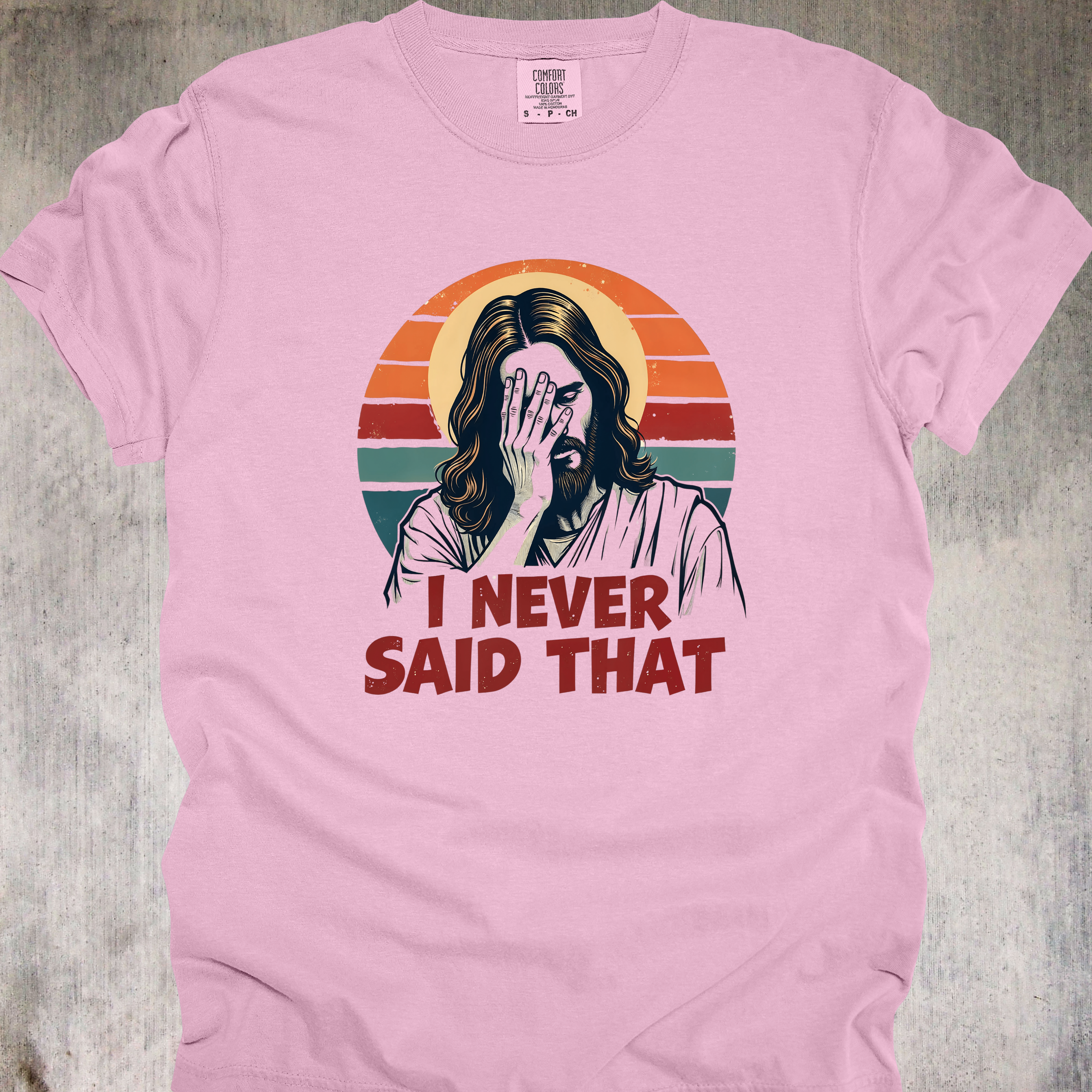 'I Never Said That' - Unisex T-Shirt - Let's All Keep Scripture Real