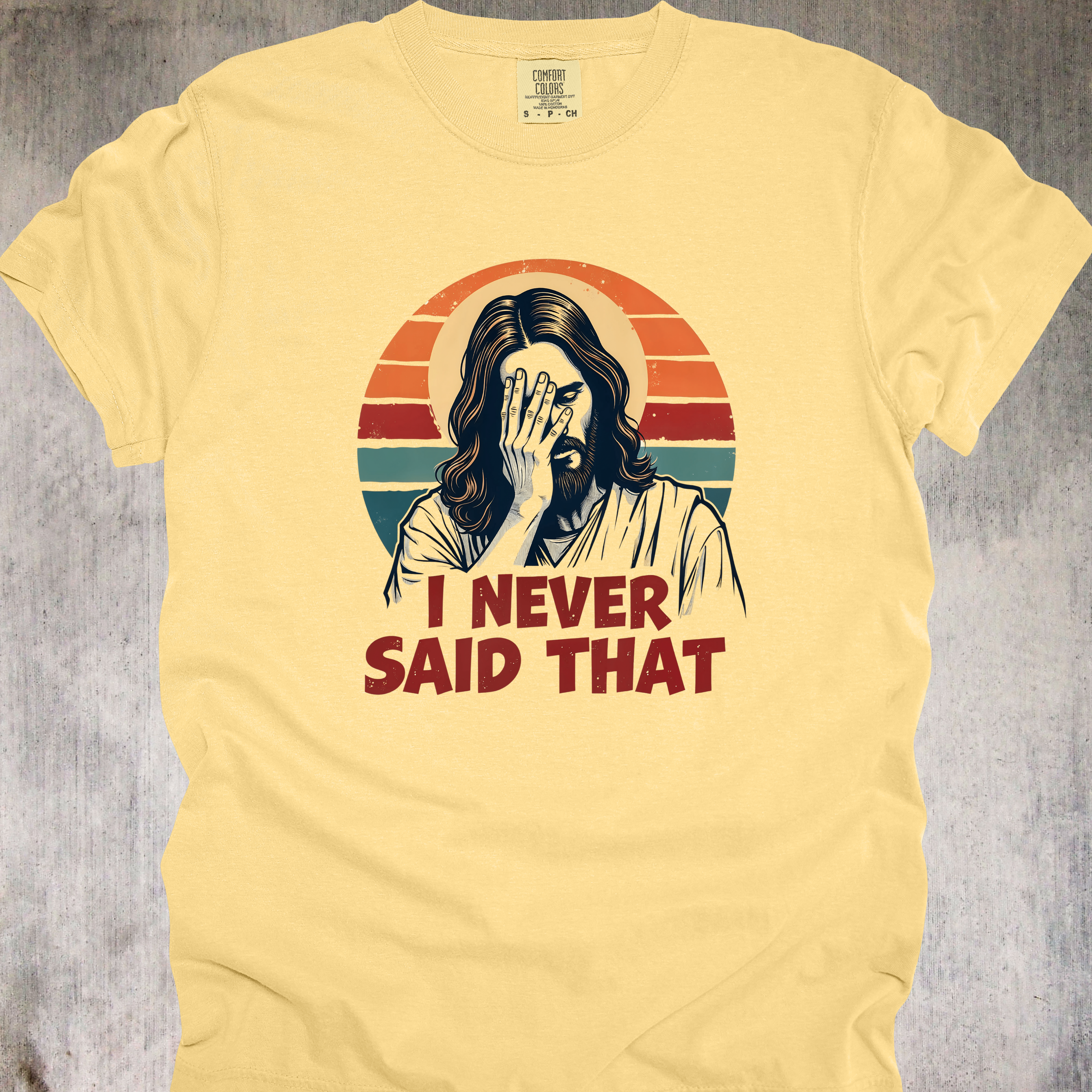 'I Never Said That' - Unisex T-Shirt - Let's All Keep Scripture Real