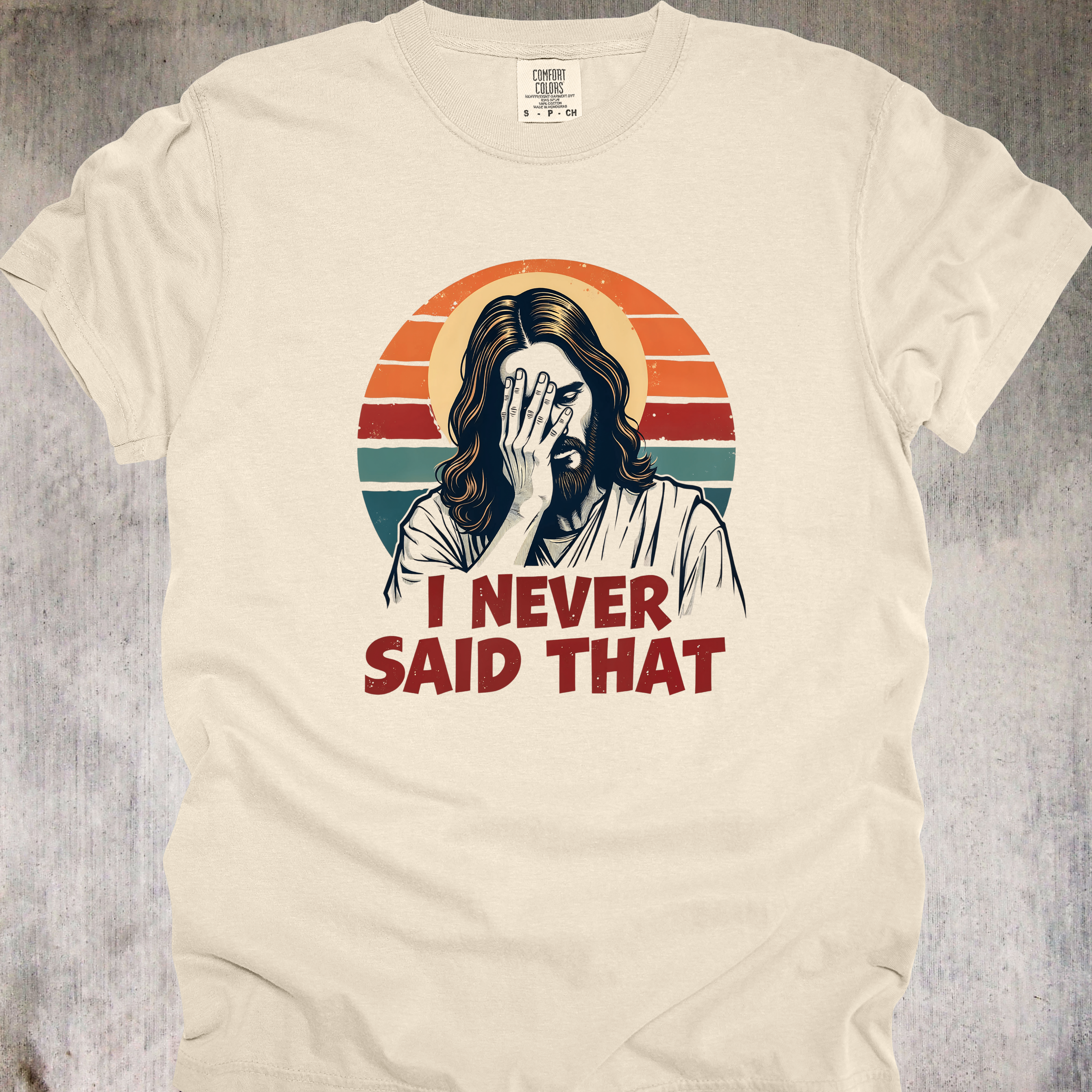 'I Never Said That' - Unisex T-Shirt - Let's All Keep Scripture Real