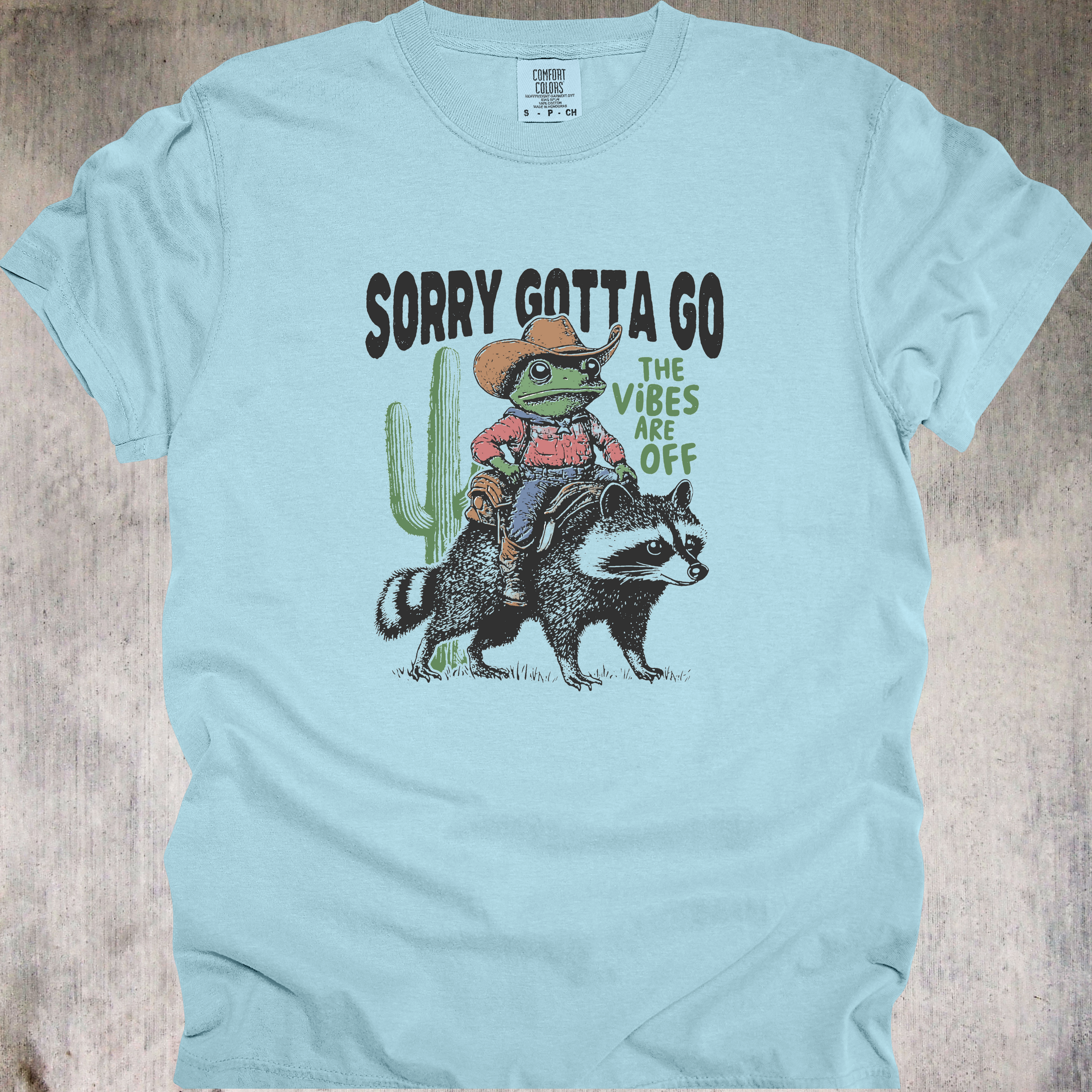 'Sorry, Gotta Go The Vibes Are Off' - Unisex T-Shirt - When Your Vibe Check Fails Get On Your Raccoon And Ride Off Into The Sunset