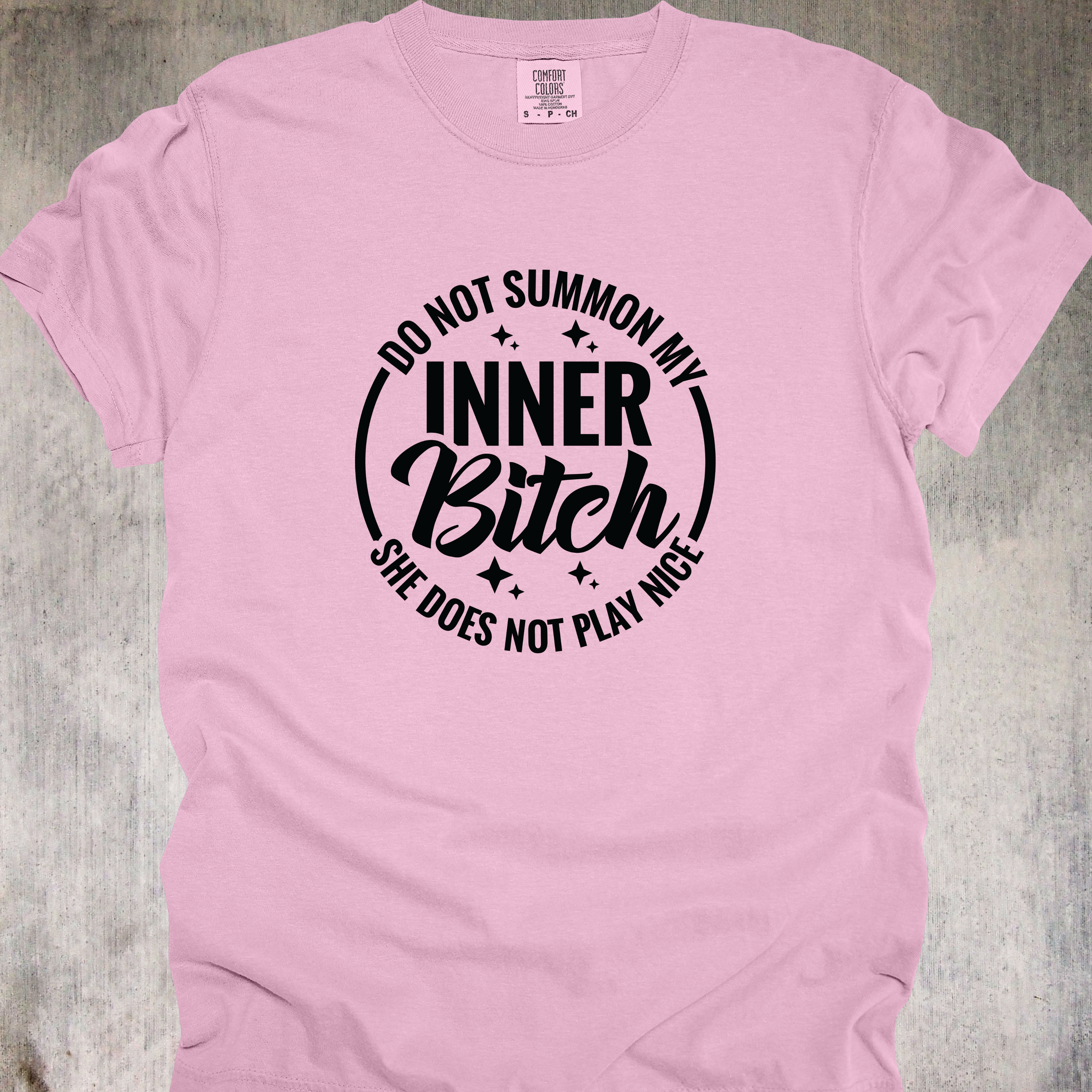 'Do Not Summon My Inner Bitch-She Does Not Play Nice' - Unisex T-Shirt - Wear Your Warning