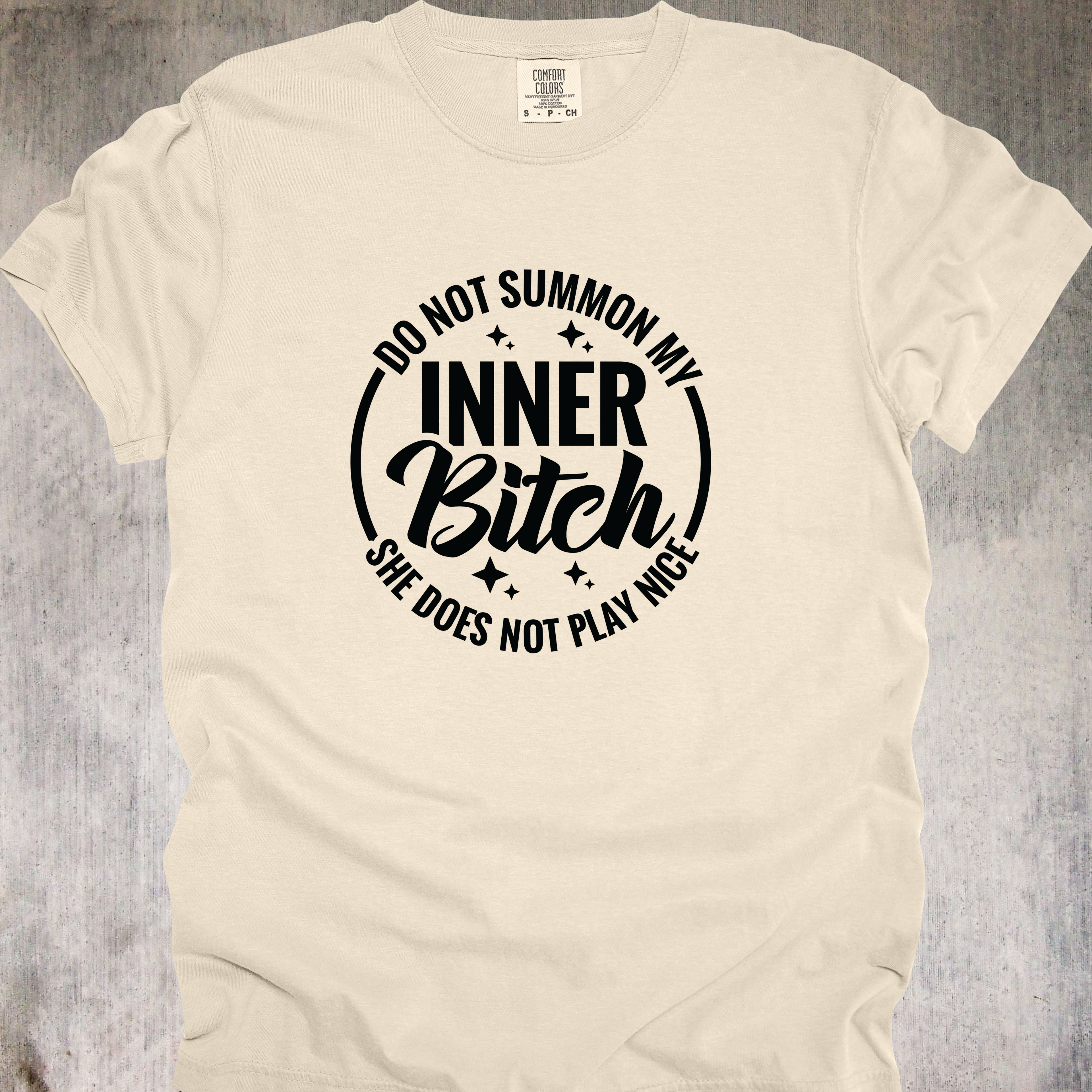 'Do Not Summon My Inner Bitch-She Does Not Play Nice' - Unisex T-Shirt - Wear Your Warning