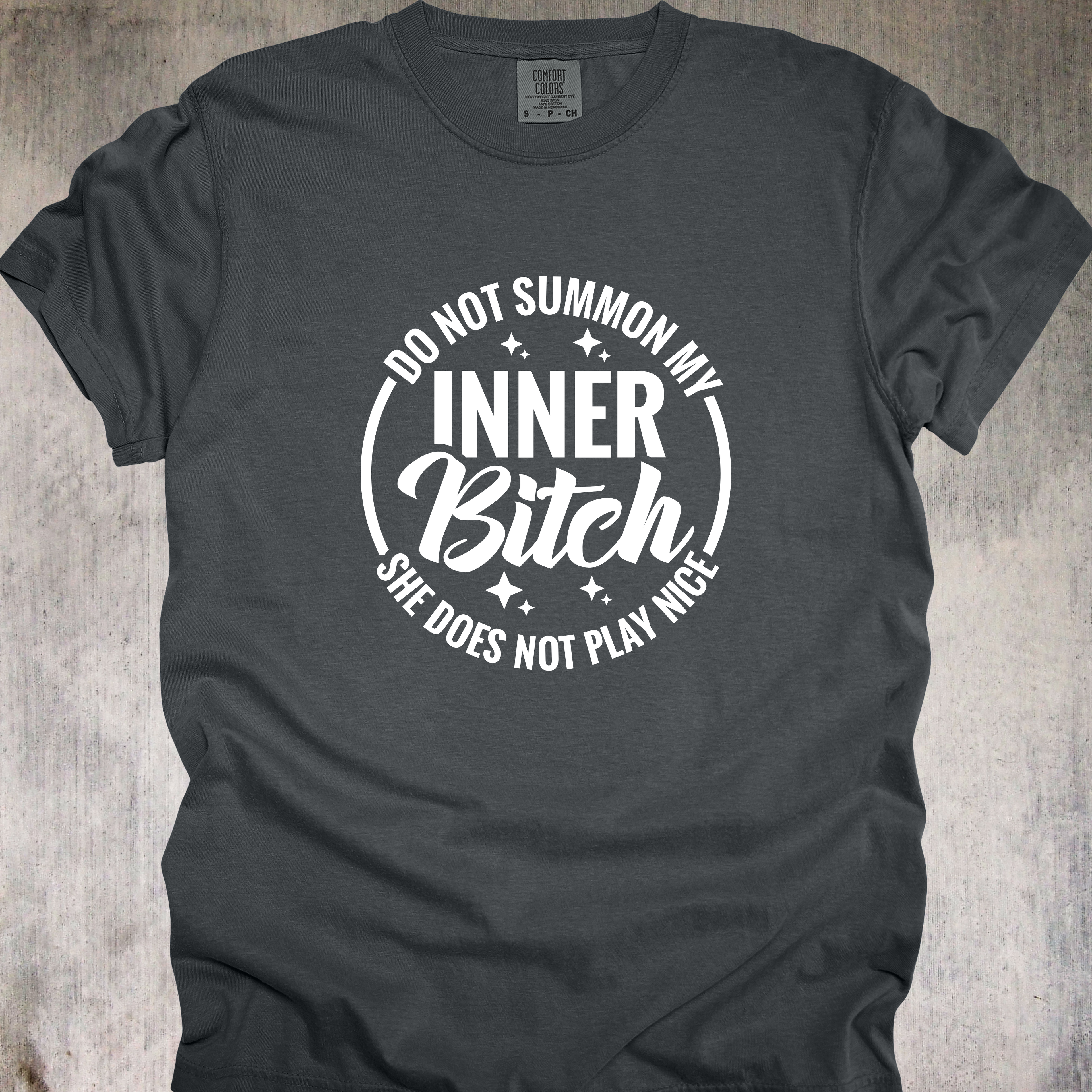 'Do Not Summon My Inner Bitch, She Does Not Play Nice' - Unisex T-Shirt - Wear The Warning