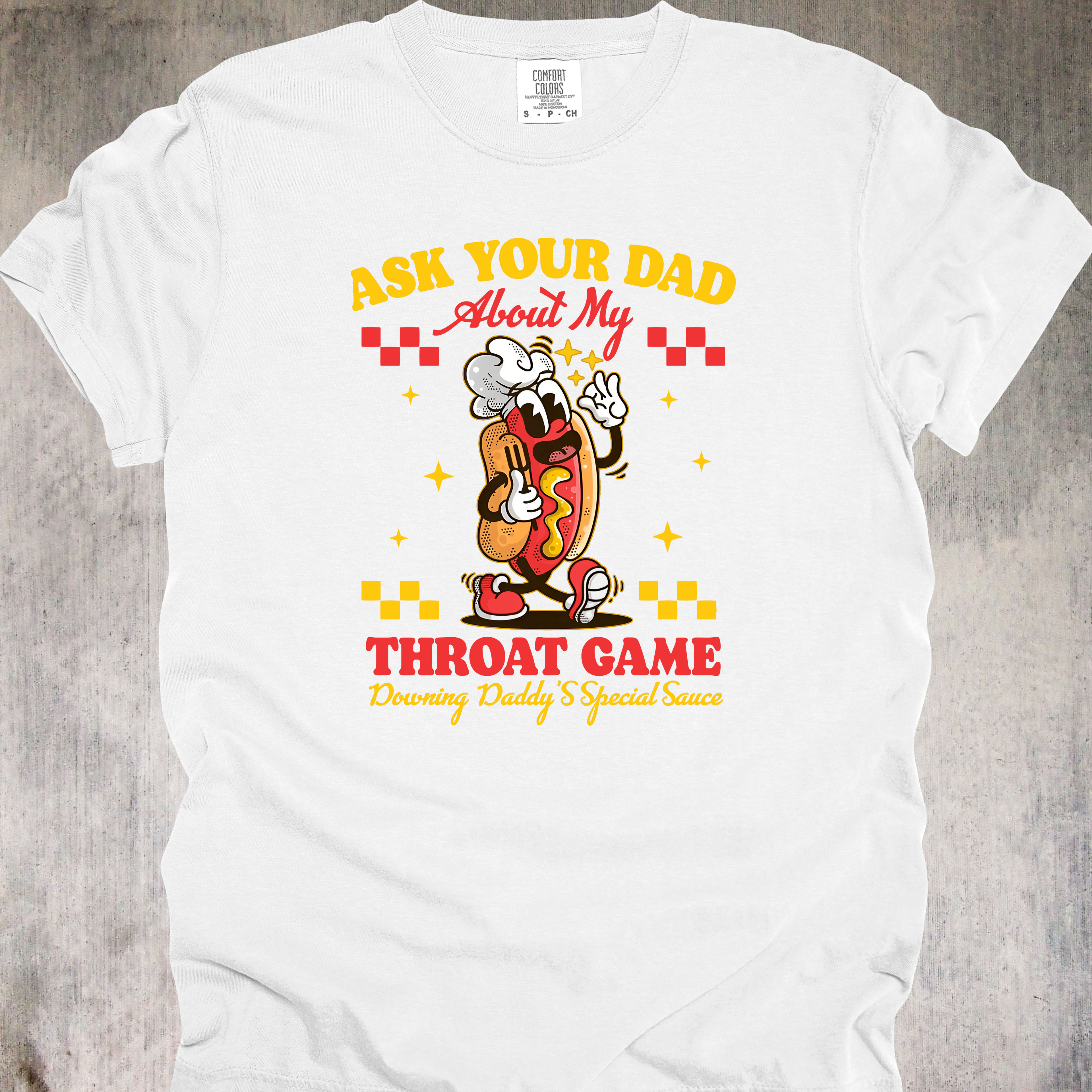 'Ask Your Dad About My Throat Game' - Unisex T-Shirt - "Glizzy Gladiator: Rated R & Relentless"