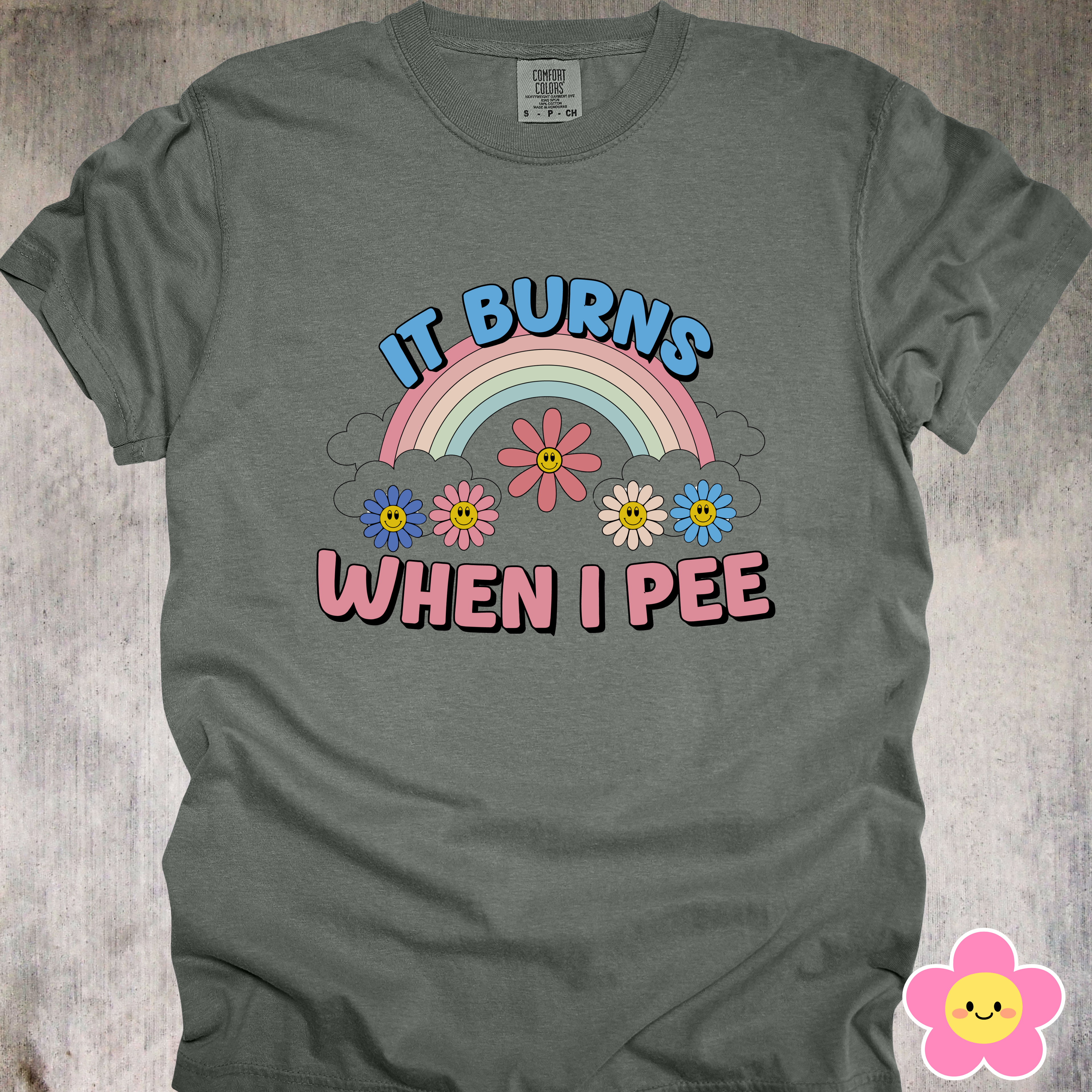 'It Burns When I Pee' - Unisex T-Shirt - When Life Give You UTIs, Make It Fashion!!