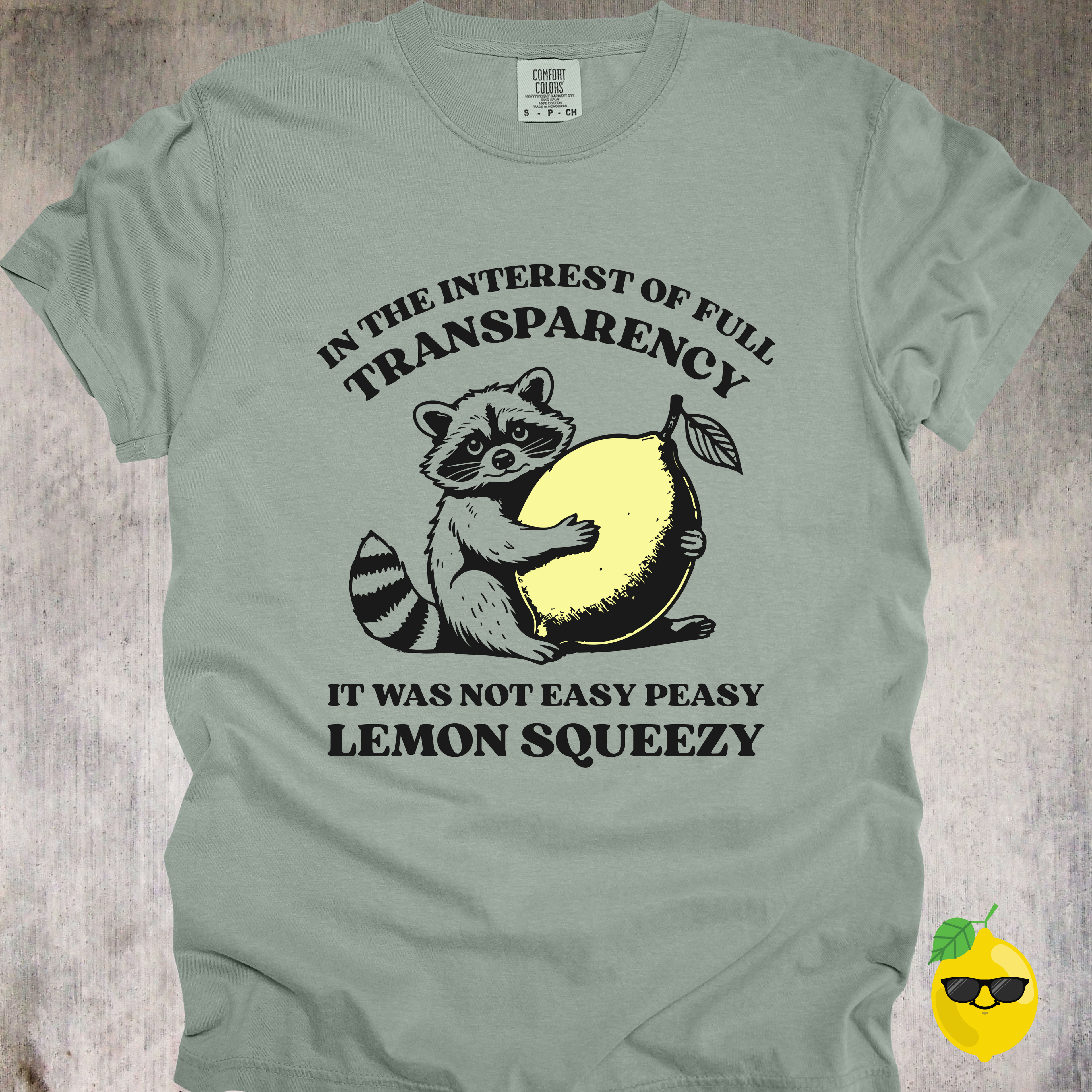'In The Interest Of Full Transparency, It Was Not Easy Peasy Lemon Squeezy' - Unisex T-Shirt - Perfect For Those Tough Kind Of Days