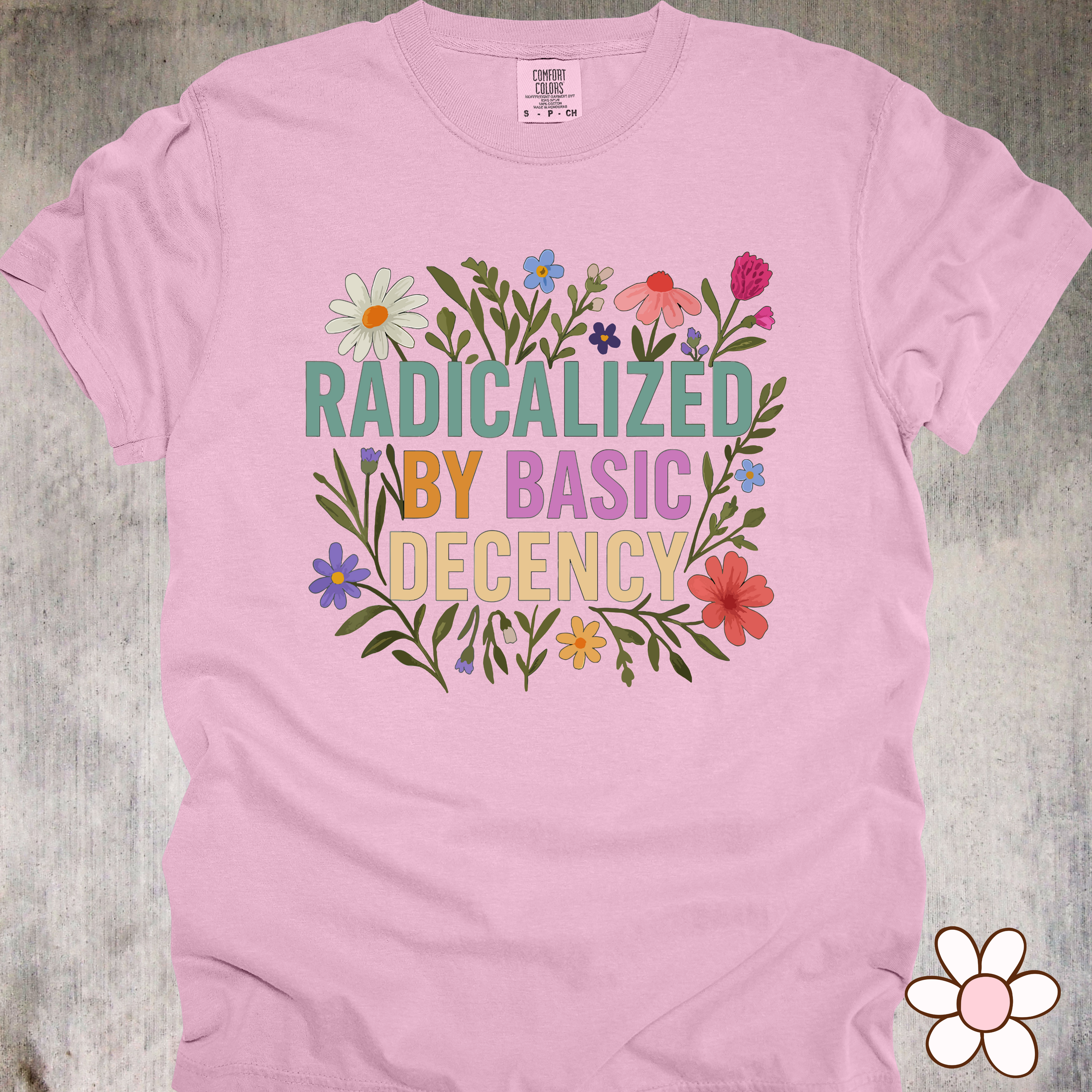 'Radicalized By Basic Decency' - Unisex T-Shirt - Because Empathy Is A Power Move