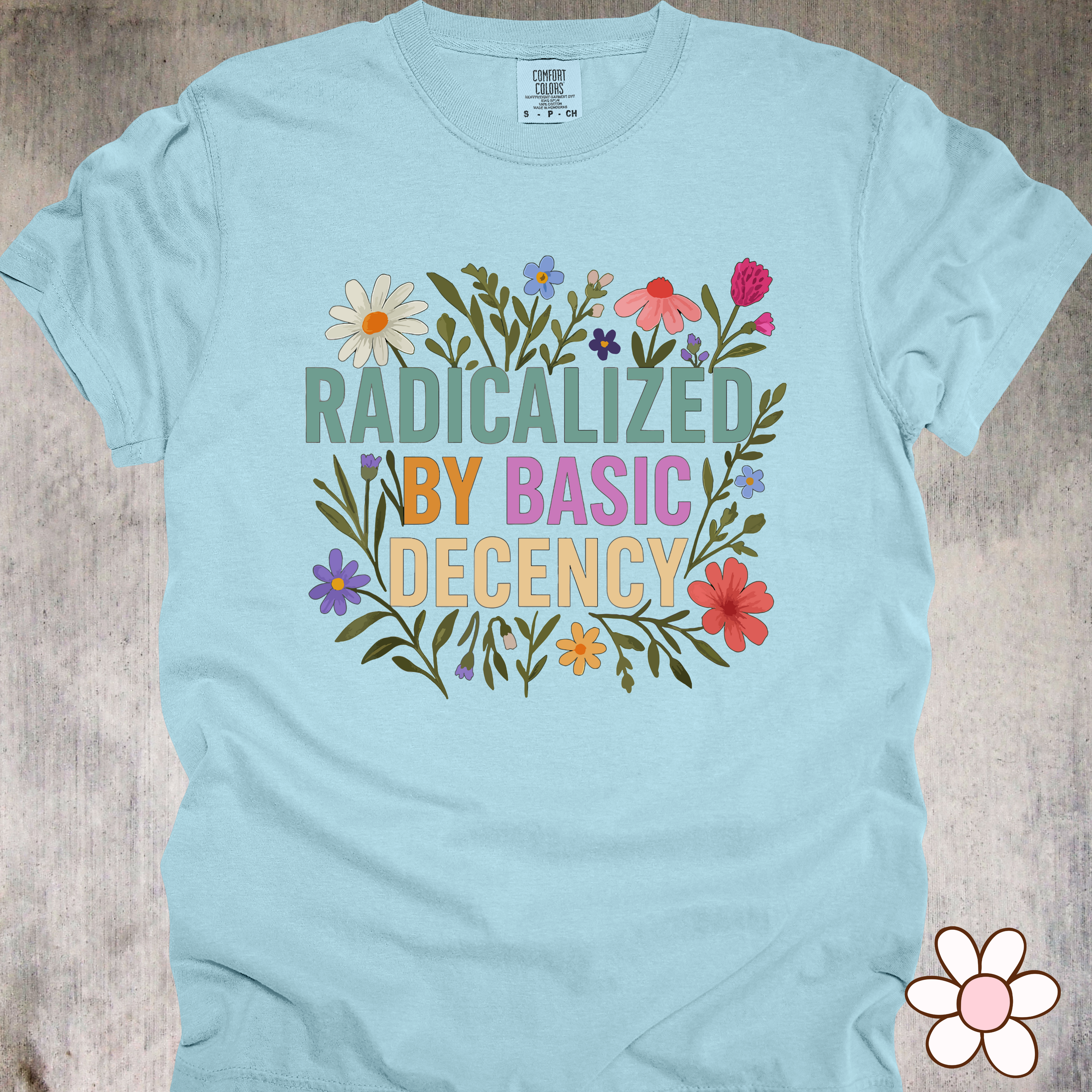 'Radicalized By Basic Decency' - Unisex T-Shirt - Because Empathy Is A Power Move