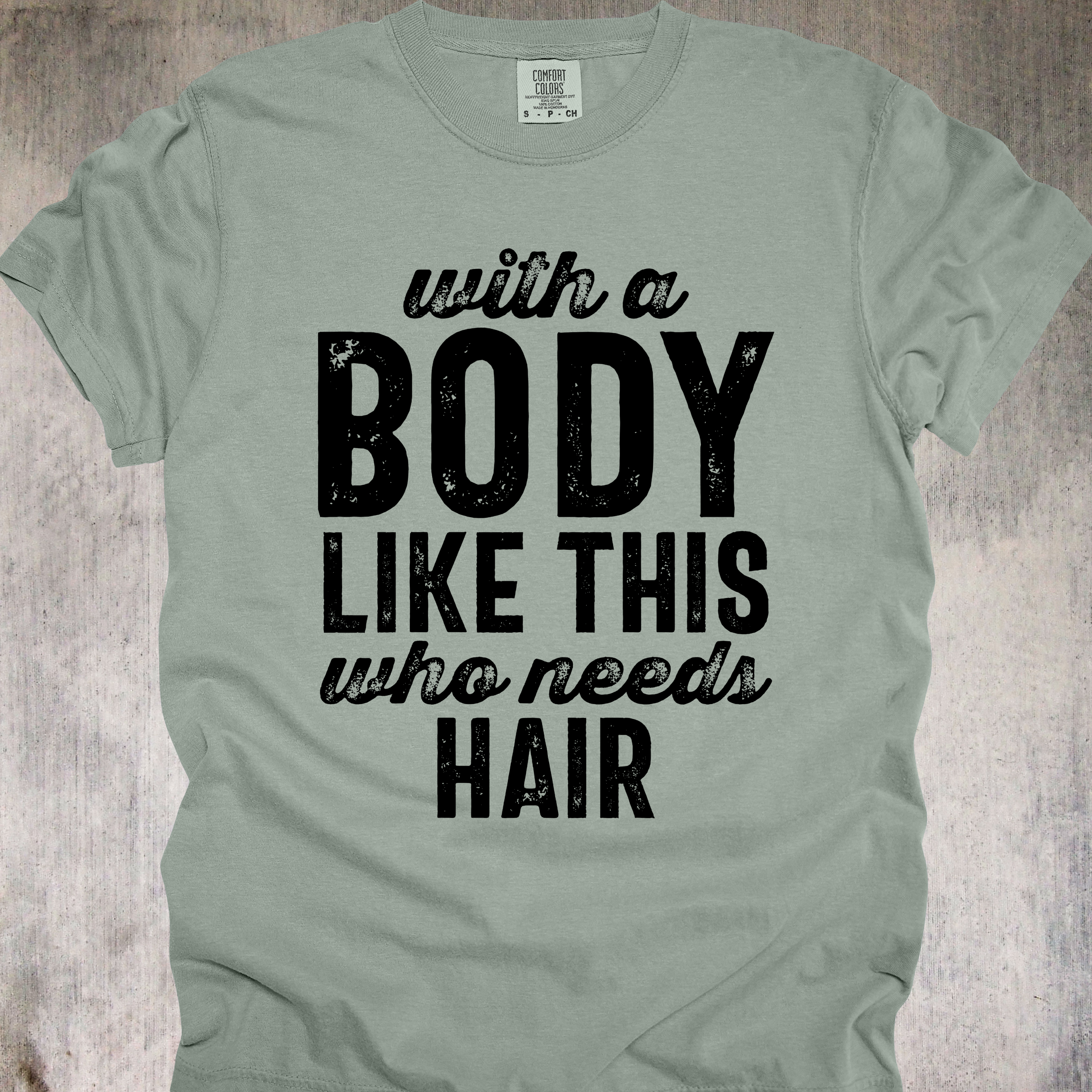 'With A Body Like This Who Needs Hair' - Unisex T-Shirt - Hair Is Optional - Confidence Is Mandatory