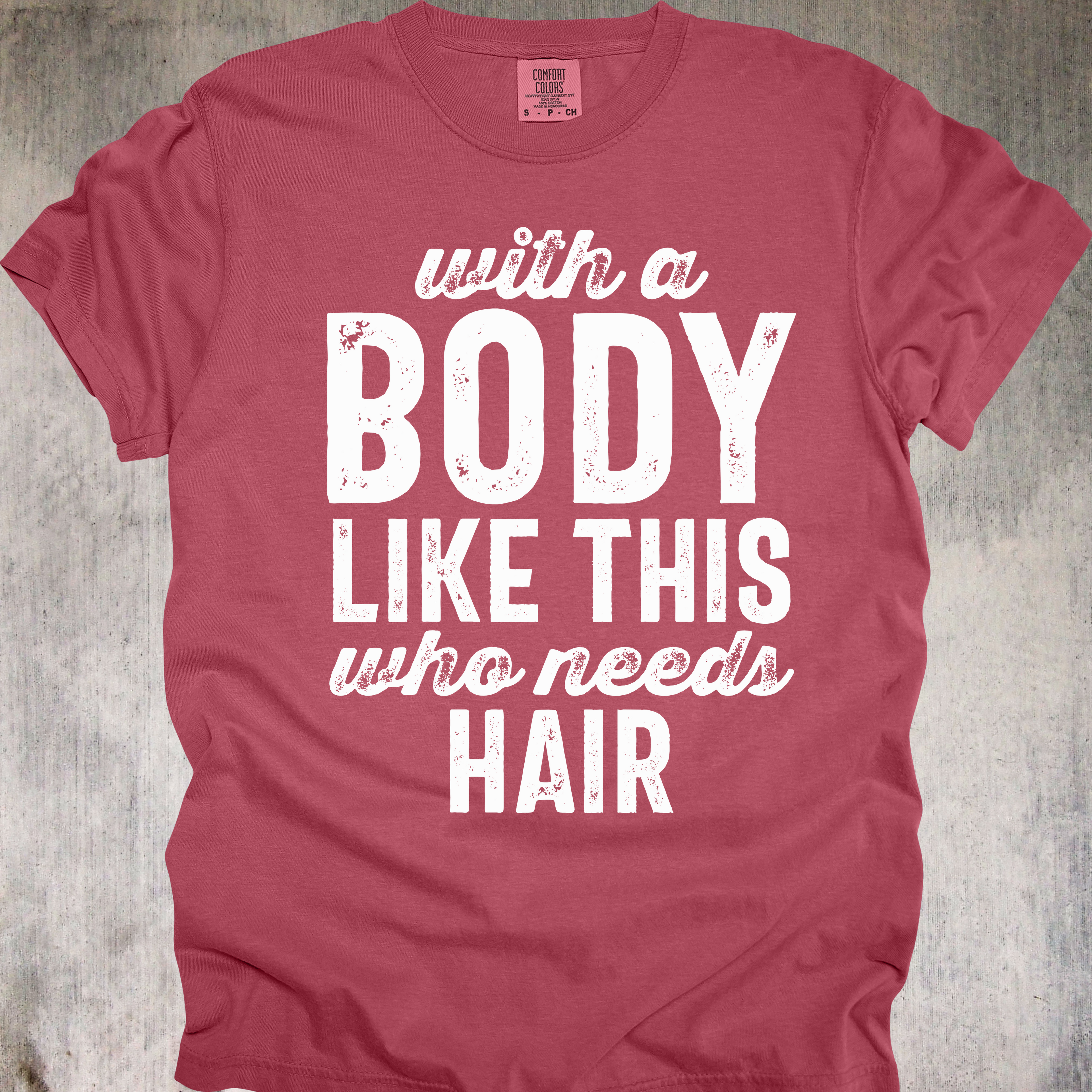 'With A Body Like This Who Needs Hair' - Unisex T-Shirt - Hair Is Optional-Confidence Is Mandatory