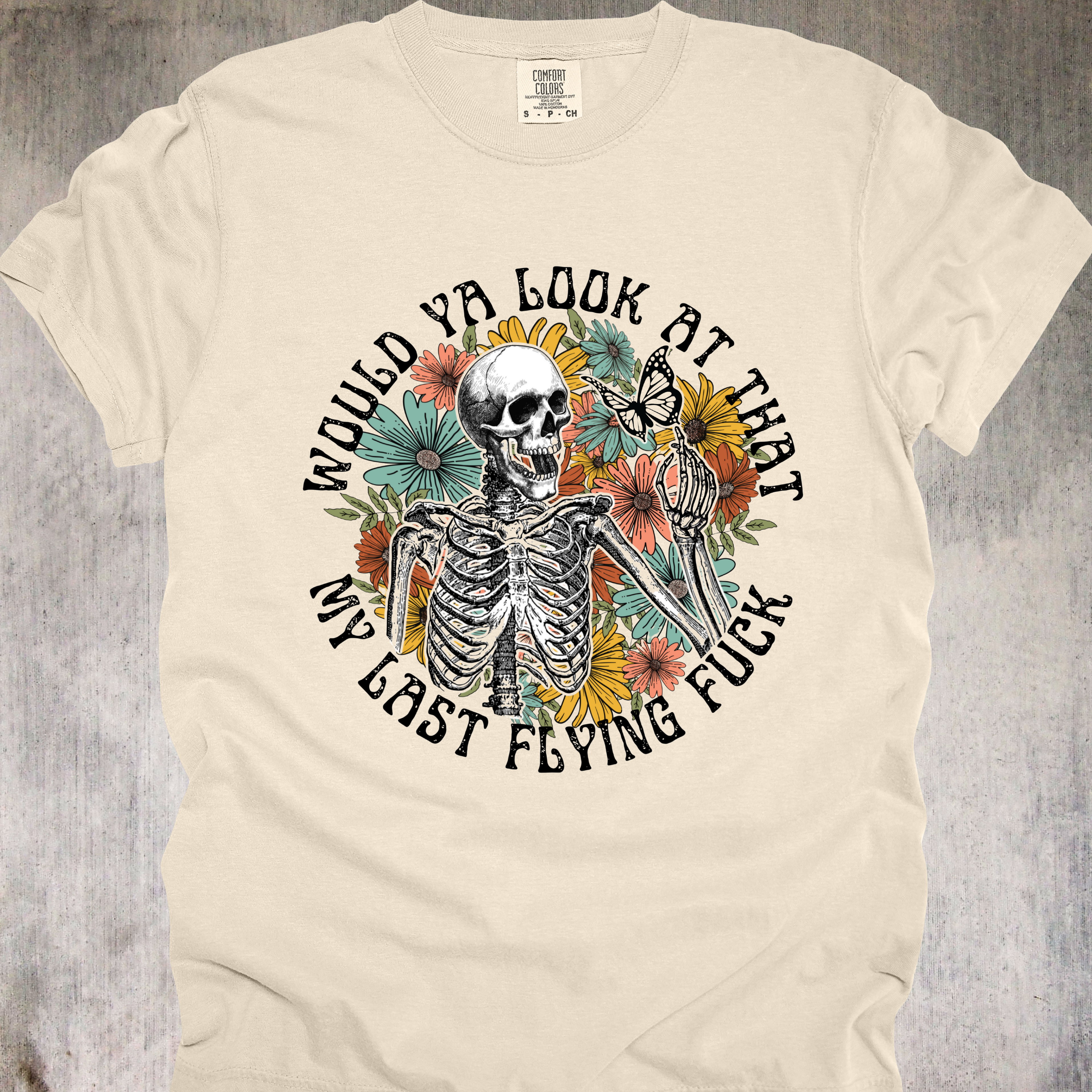 'Would Ya Look At That-My Last Flying Fuck' - Unisex T-Shirt For The Dead Inside But Still Decorative