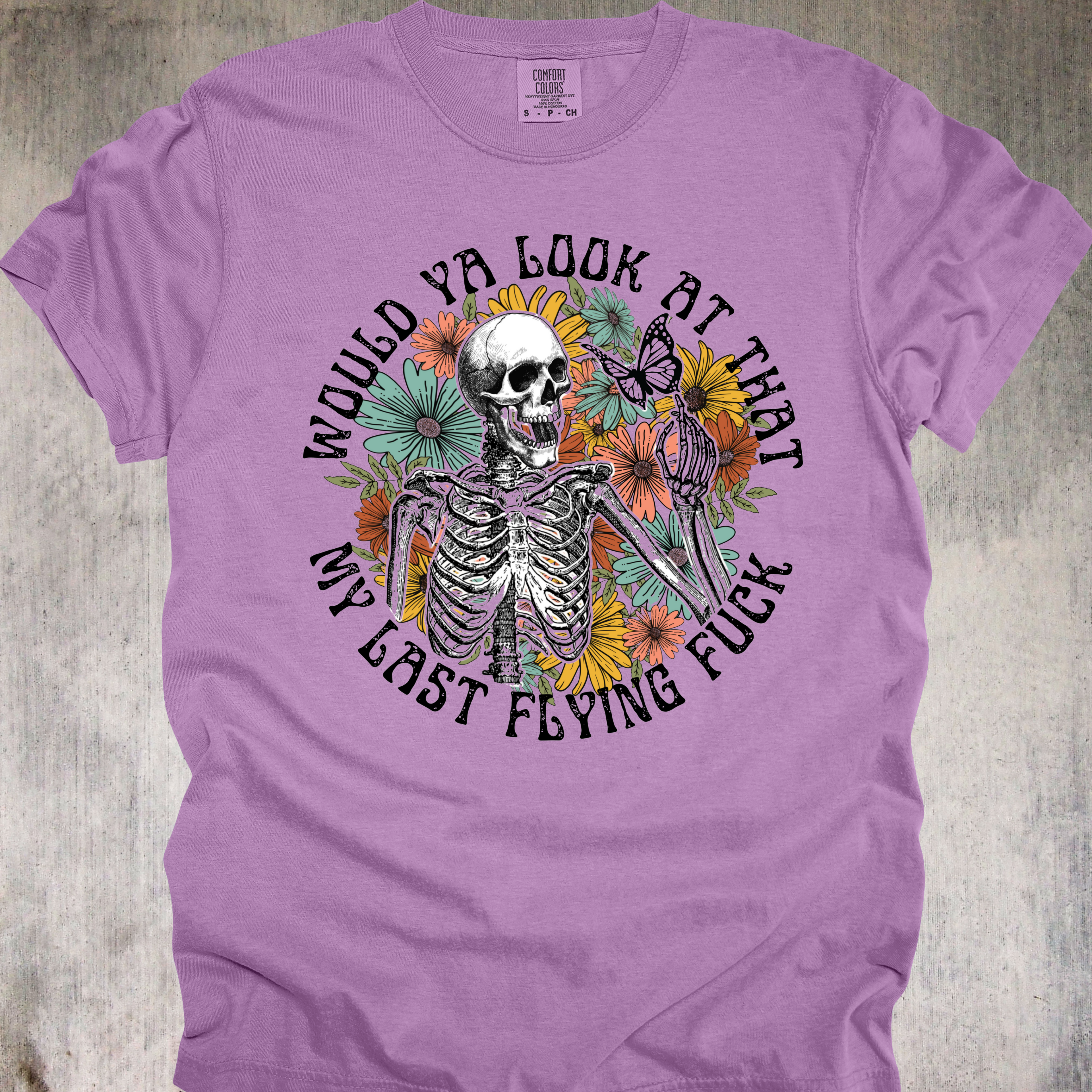 'Would Ya Look At That-My Last Flying Fuck' - Unisex T-Shirt For The Dead Inside But Still Decorative